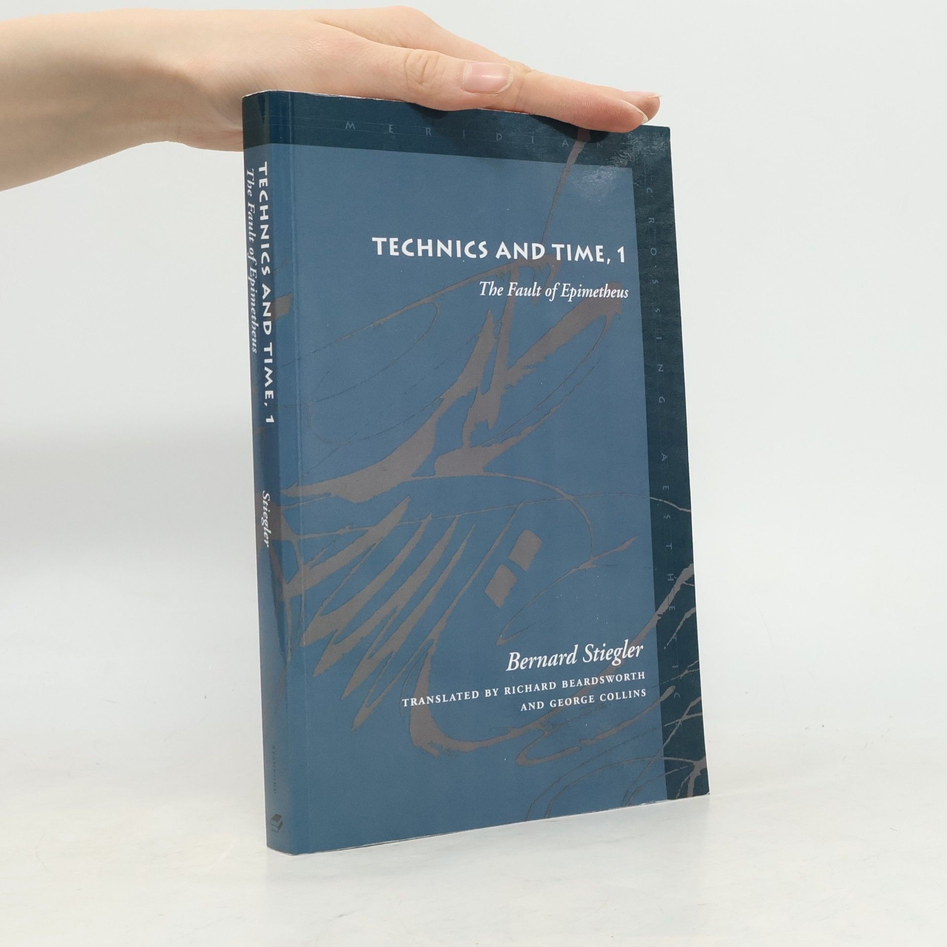 Bernard Stiegler Technics and Time, 1