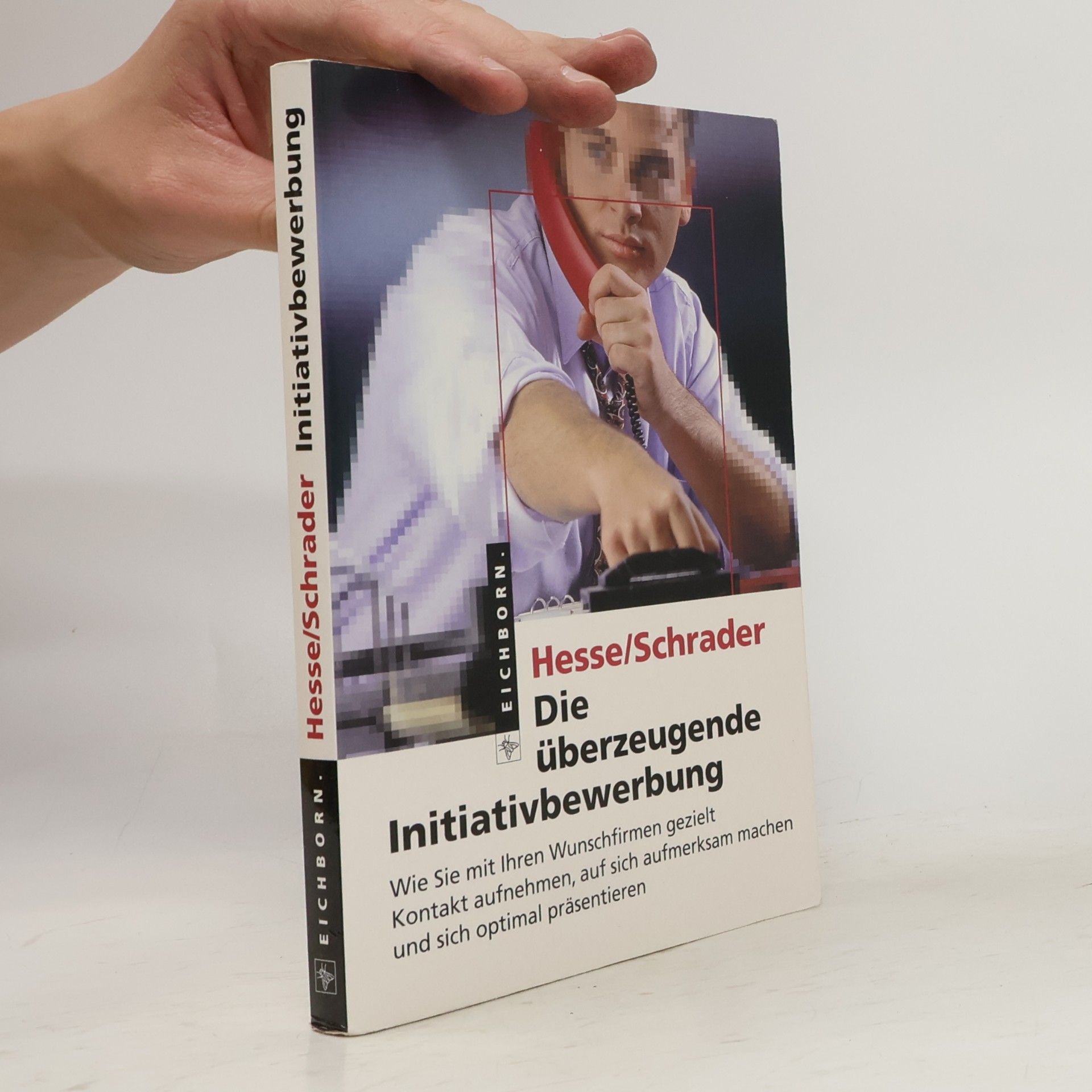 Jürgen Hesse Die überzeugende Initiativbewerbung