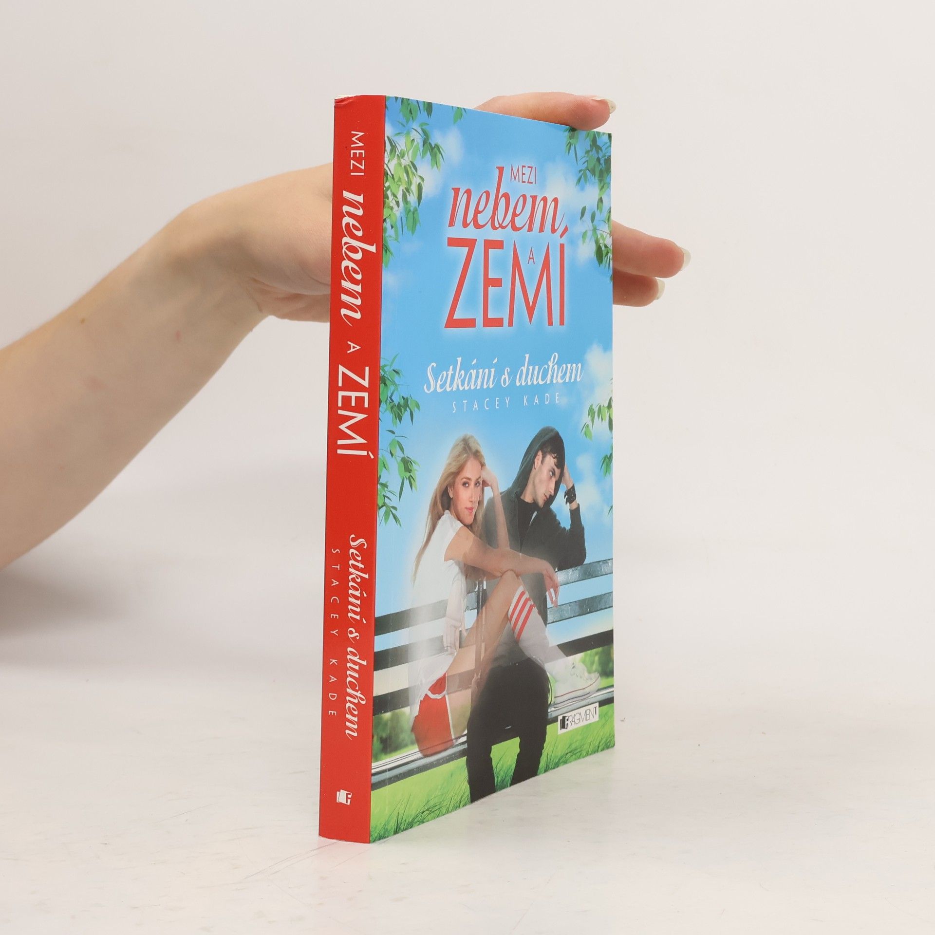 Stacey Kade Mezi nebem a zemí. Setkání s duchem