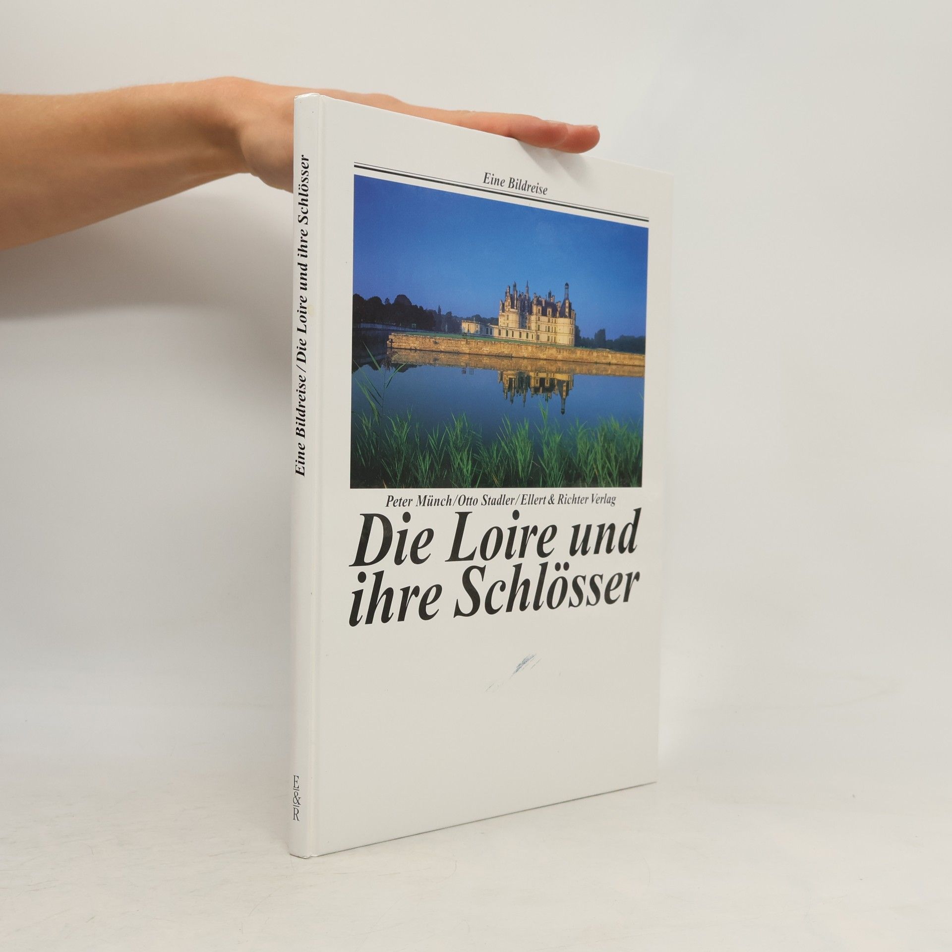 Peter Münch Die Loire und ihre Schlösser