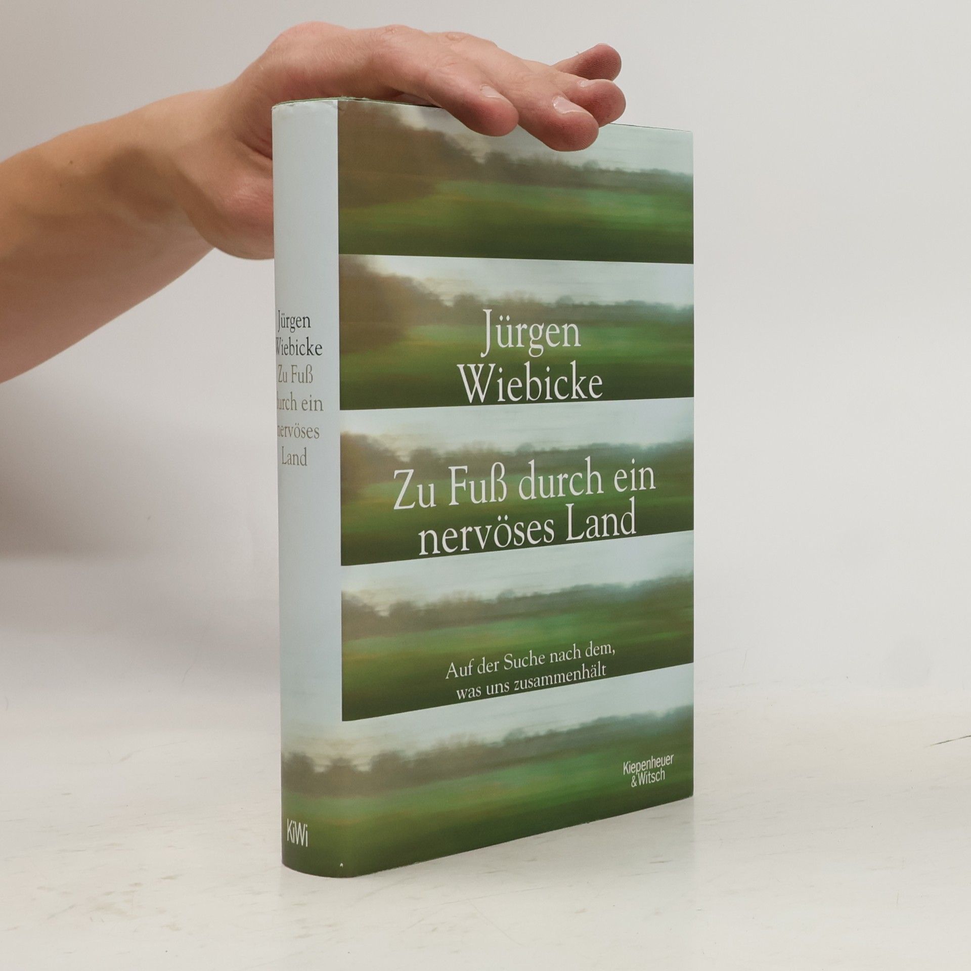 Jürgen Wiebicke Zu Fuß durch ein nervöses Land