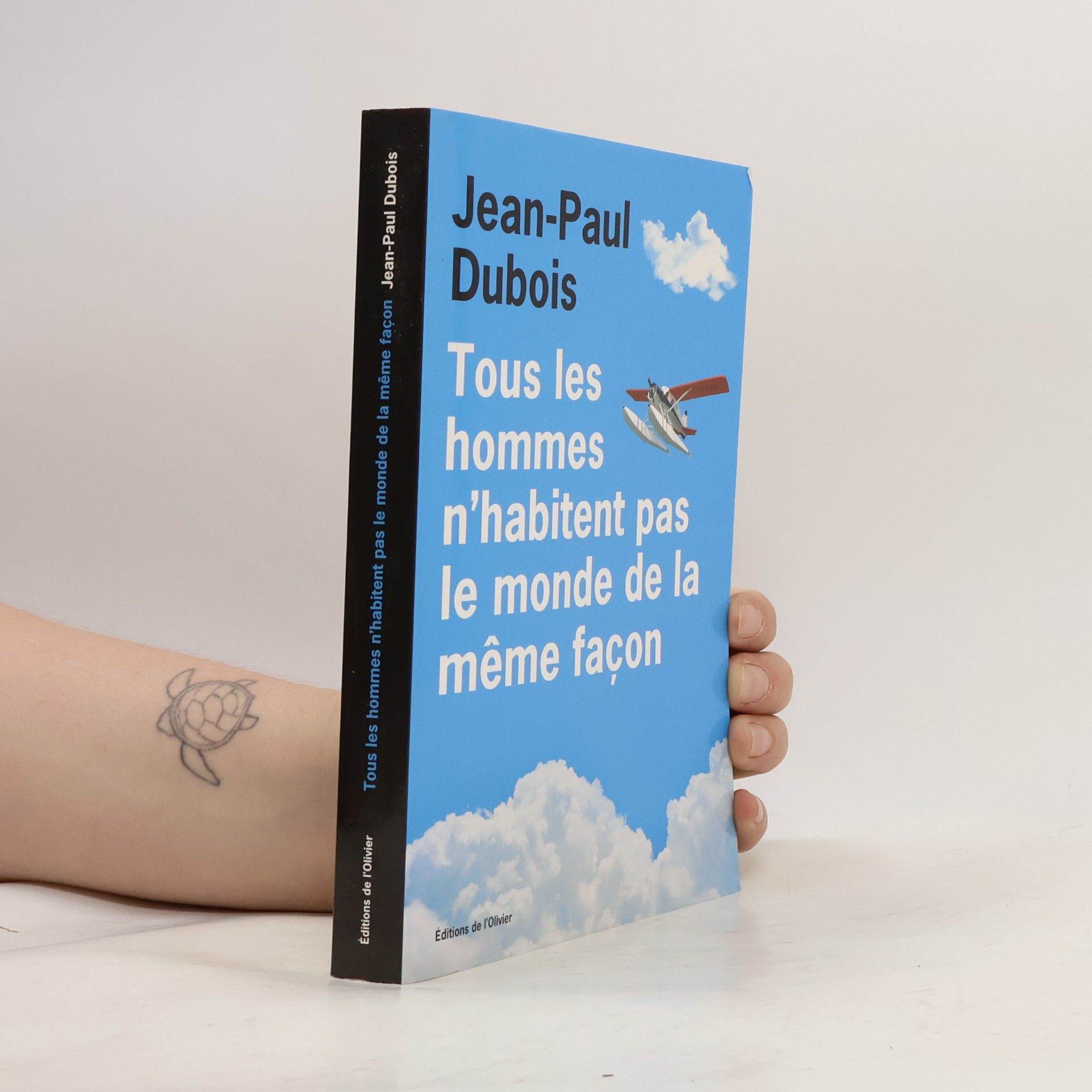 Paul DuBois Tous les hommes n'habitent pas le monde de la même façon