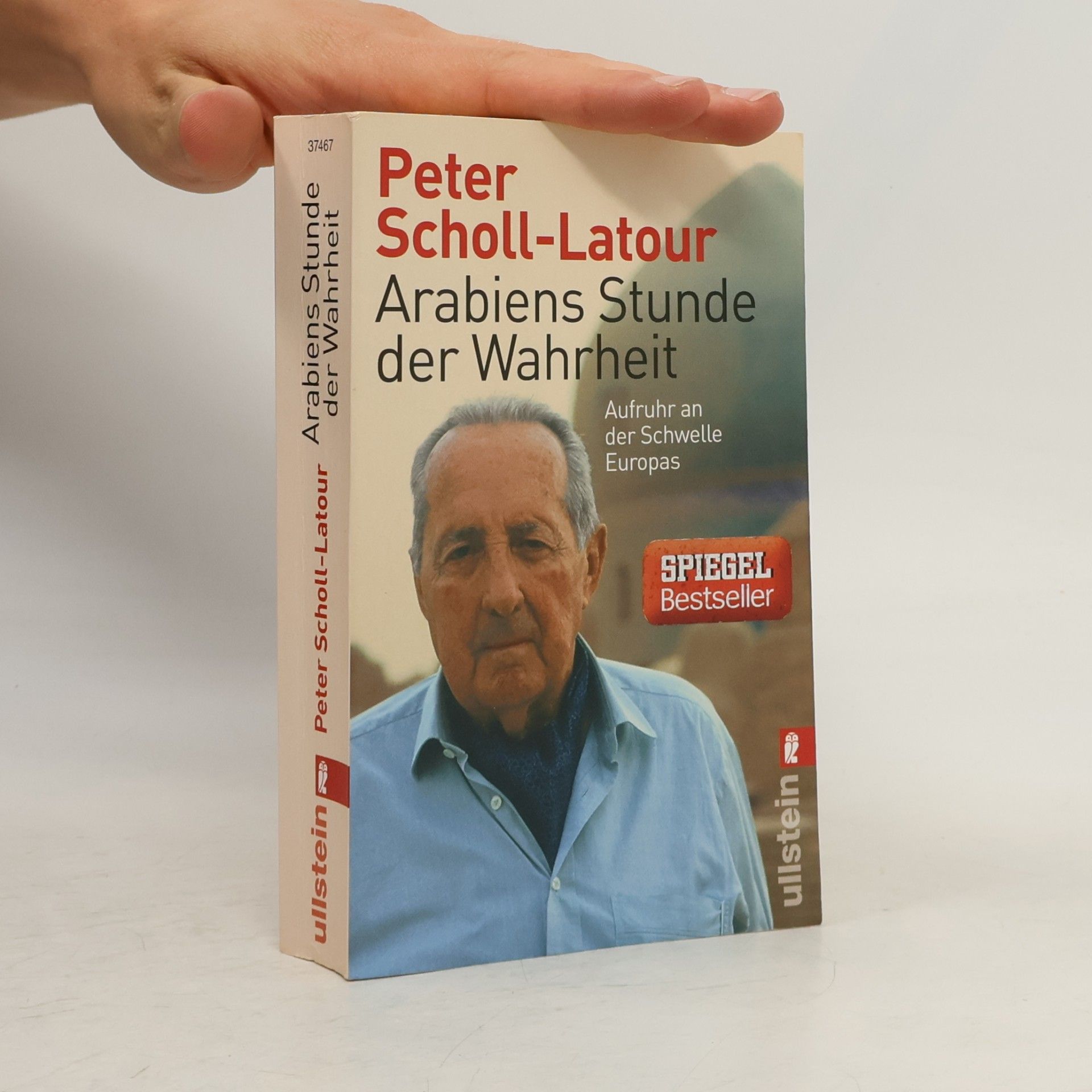Peter Scholl-Latour Arabiens Stunde der Wahrheit