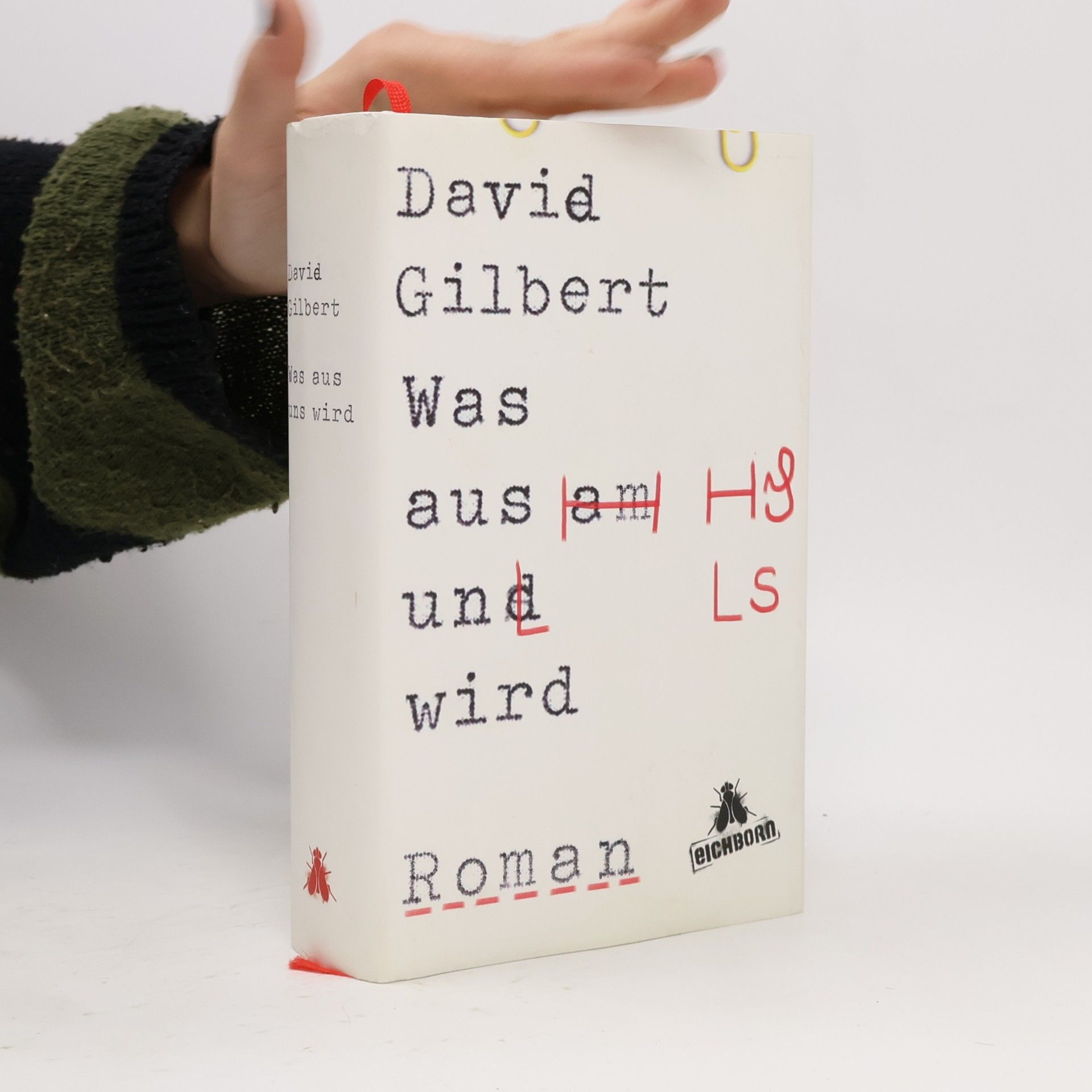 David Gilbert Was aus uns wird