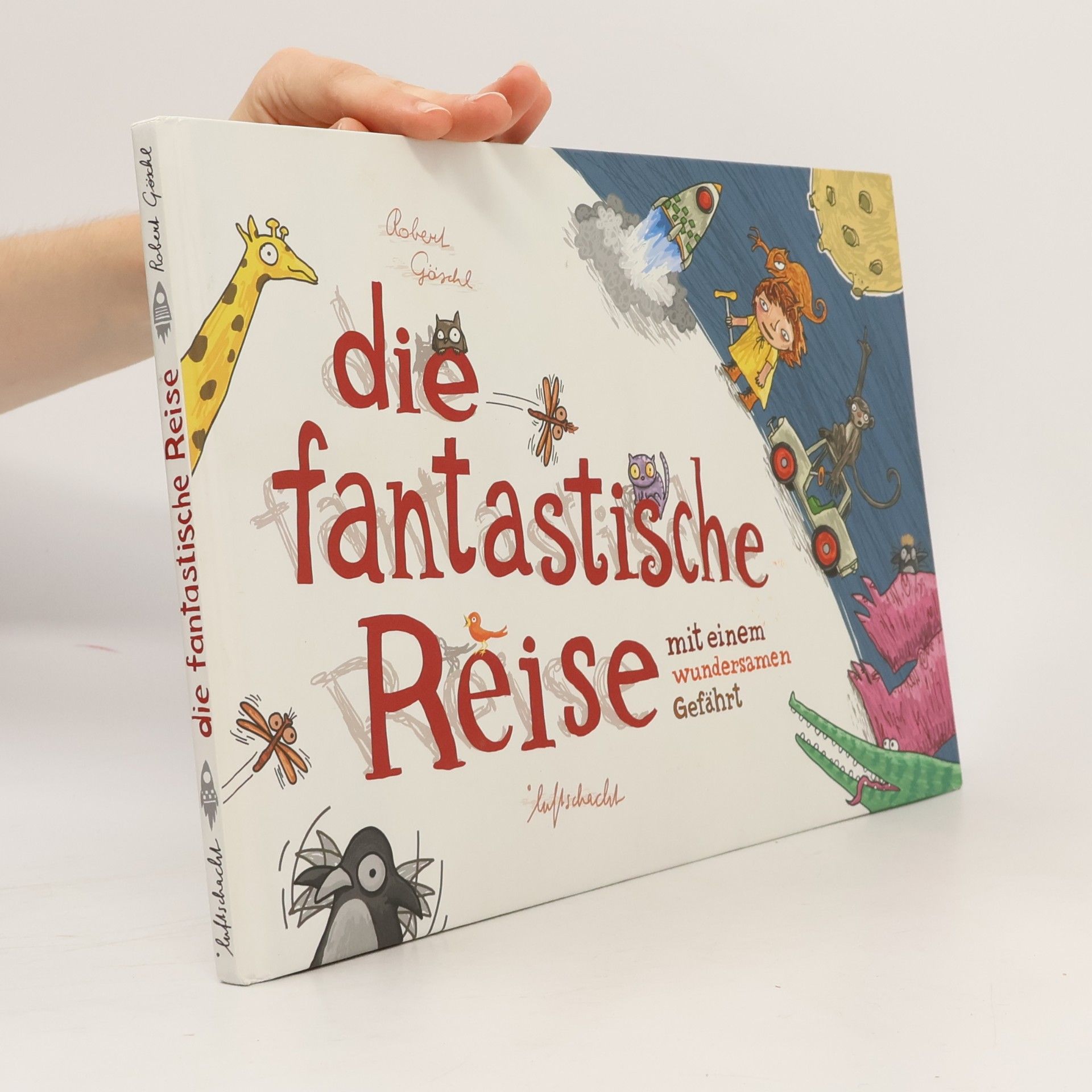 Robert Göschl Die fantastische Reise mit einem wundersamen Gefährt