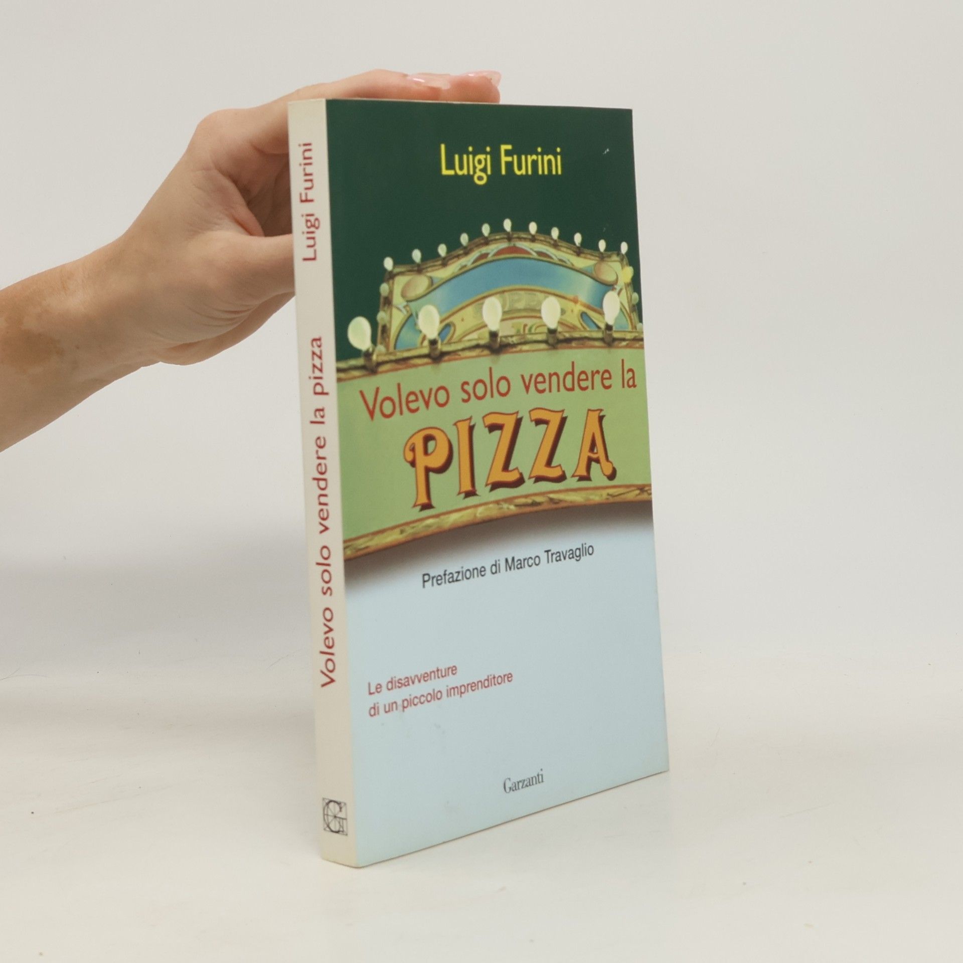 Luigi Furini Volevo solo vendere la pizza