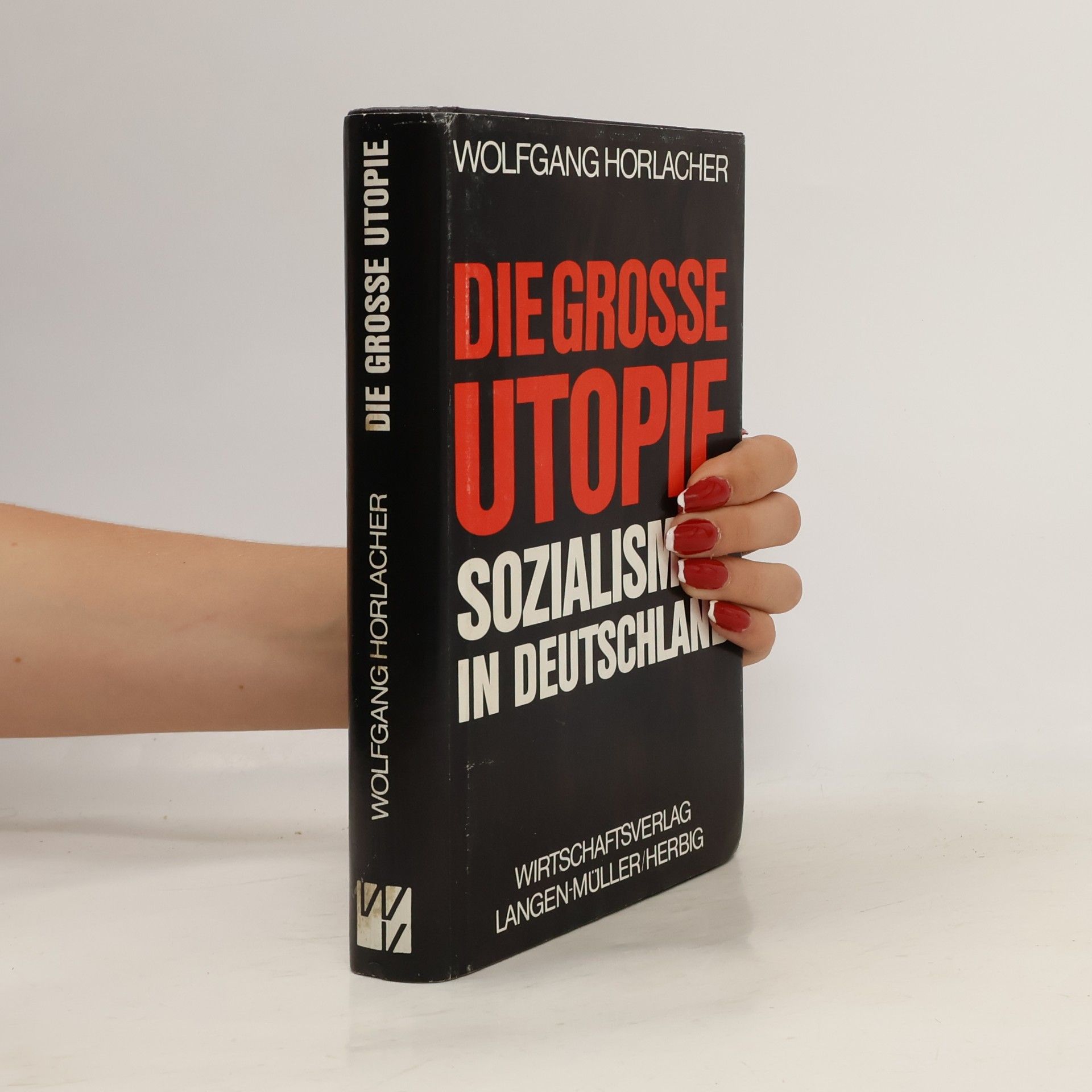 Wolfgang Horlacher Die grosse Utopie