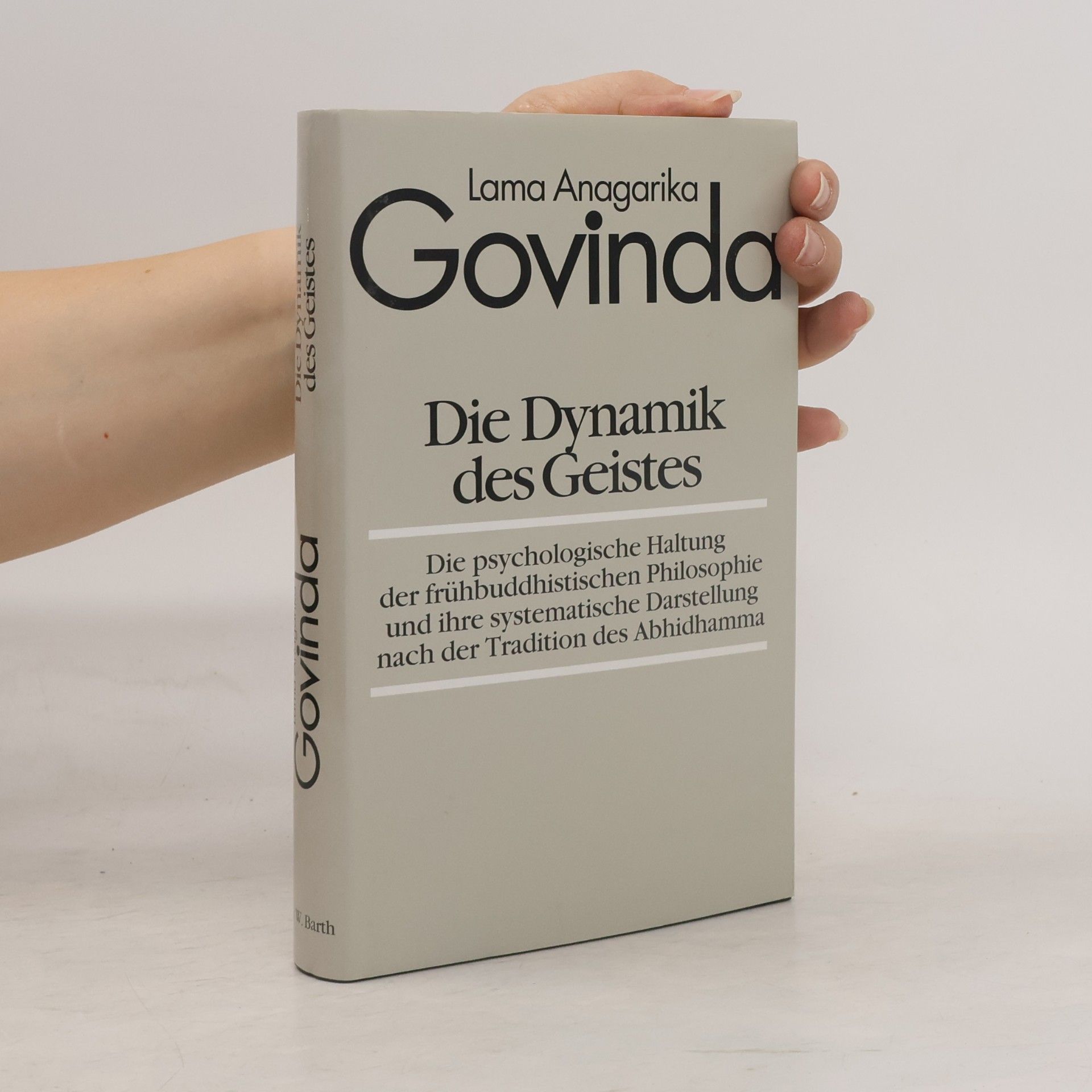 Lama Anagarika Brahmacari Govinda Die Dynamik des Geistes