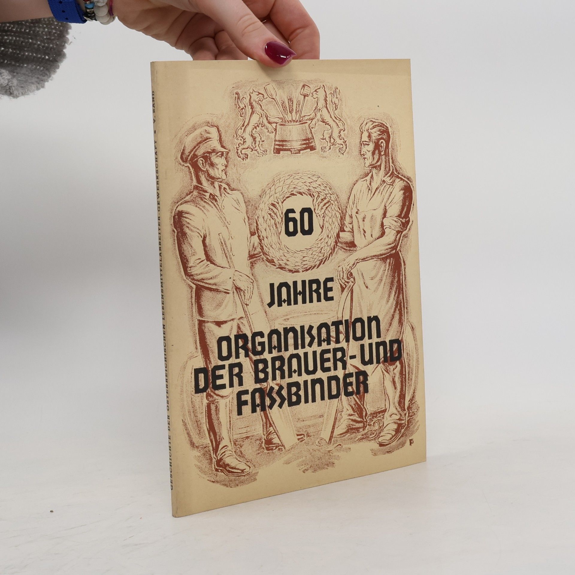 60 Jahre Organisation der Brauer und Fassbinder
