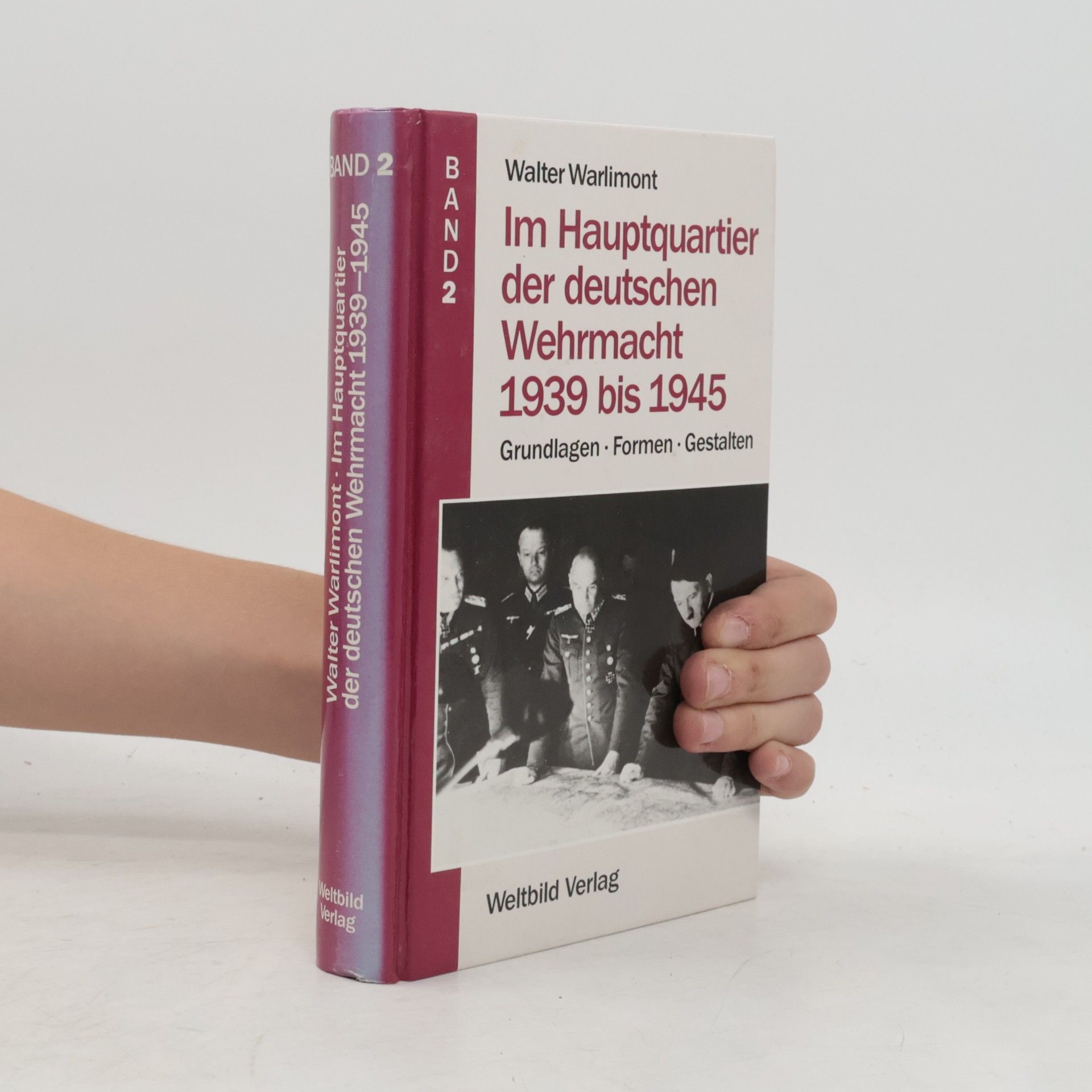 Im Hauptquartier der deutschen Wehrmacht 1939 bis 1945 2