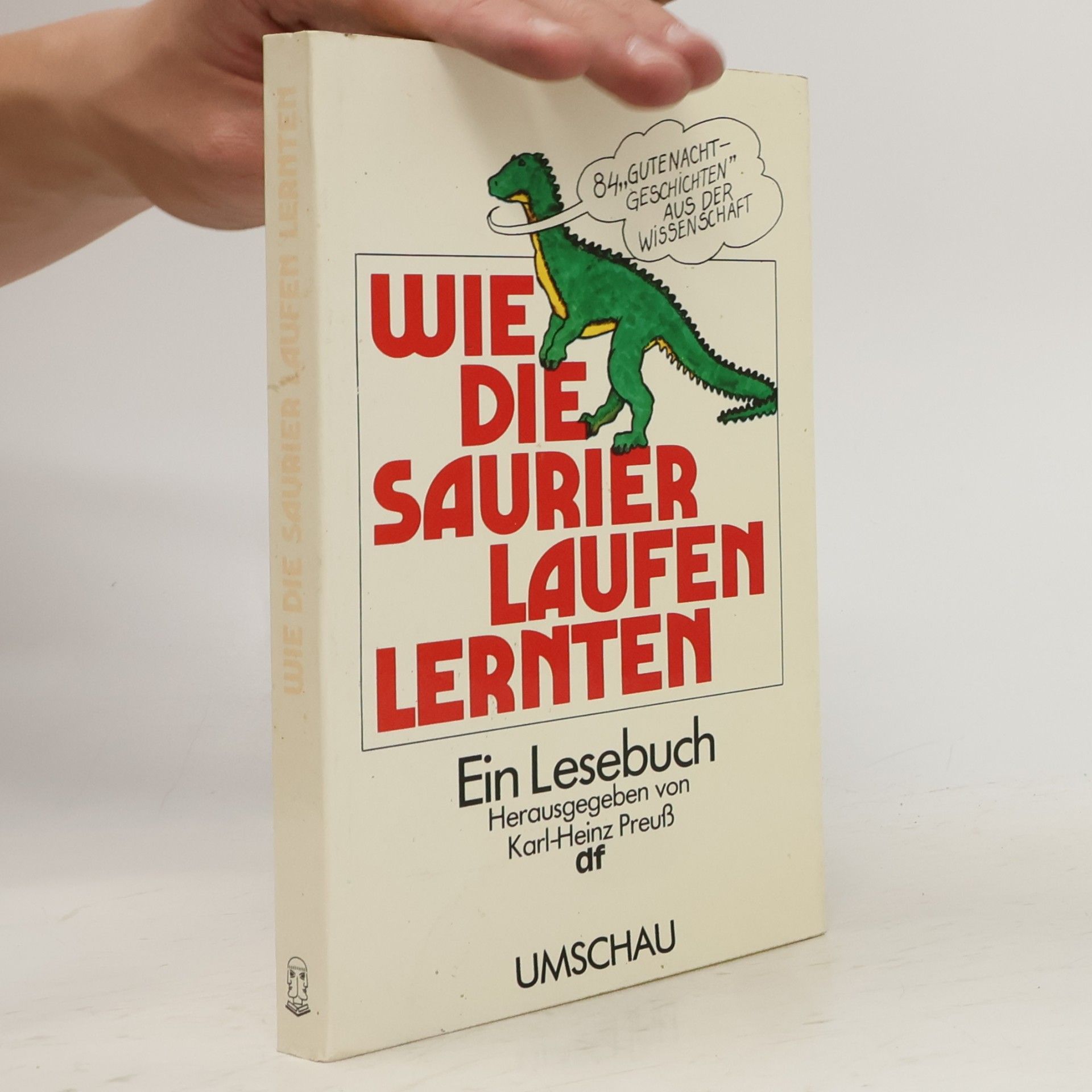 Karl Heinz Preuß Wie die Saurier laufen lernten