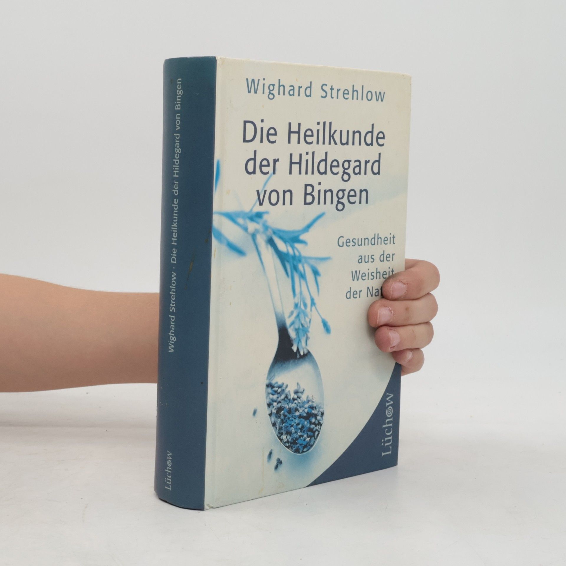 Wighard Strehlow Die Heilkunde der Hildegard von Bingen