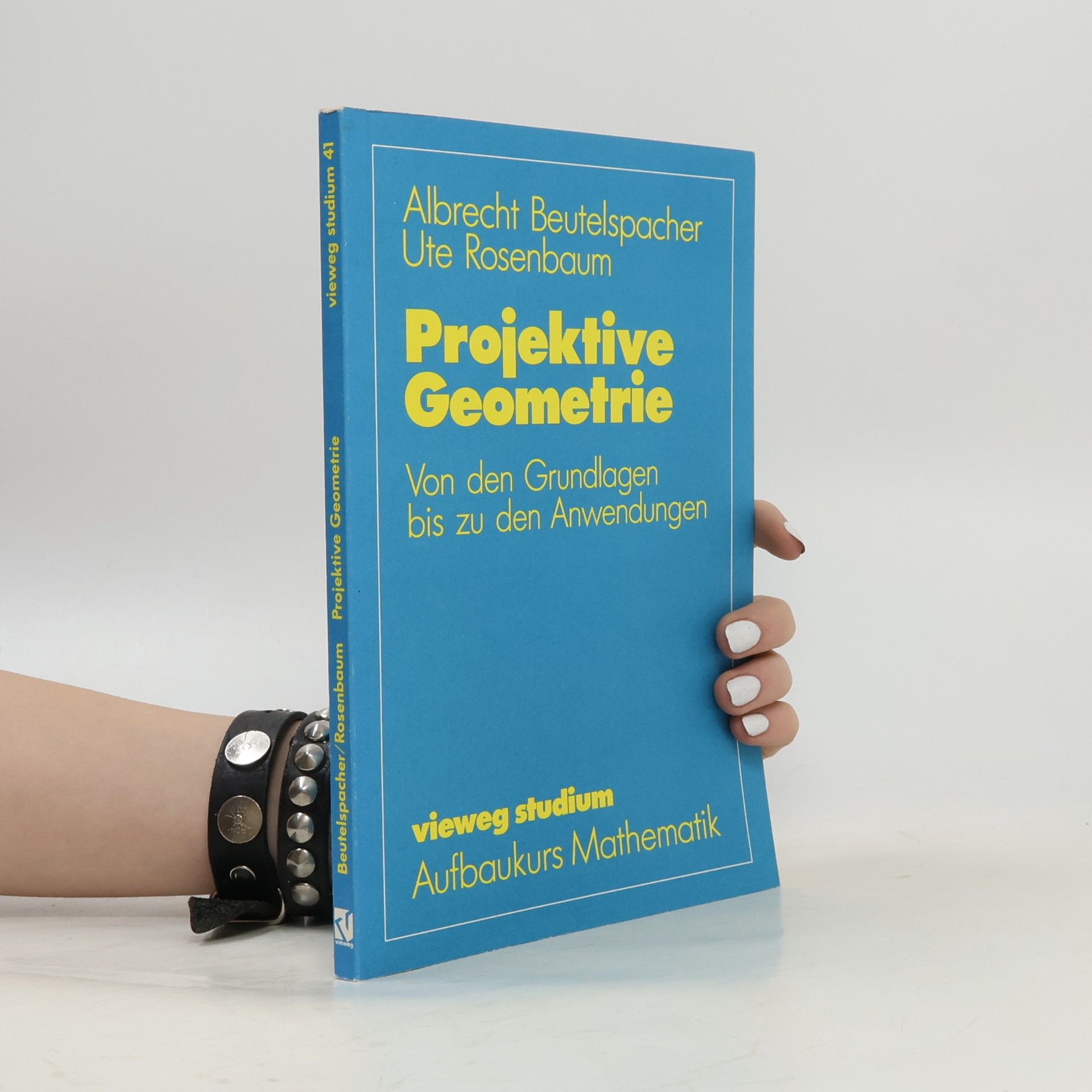 Vieweg Studium - 41: Projektive Geometrie