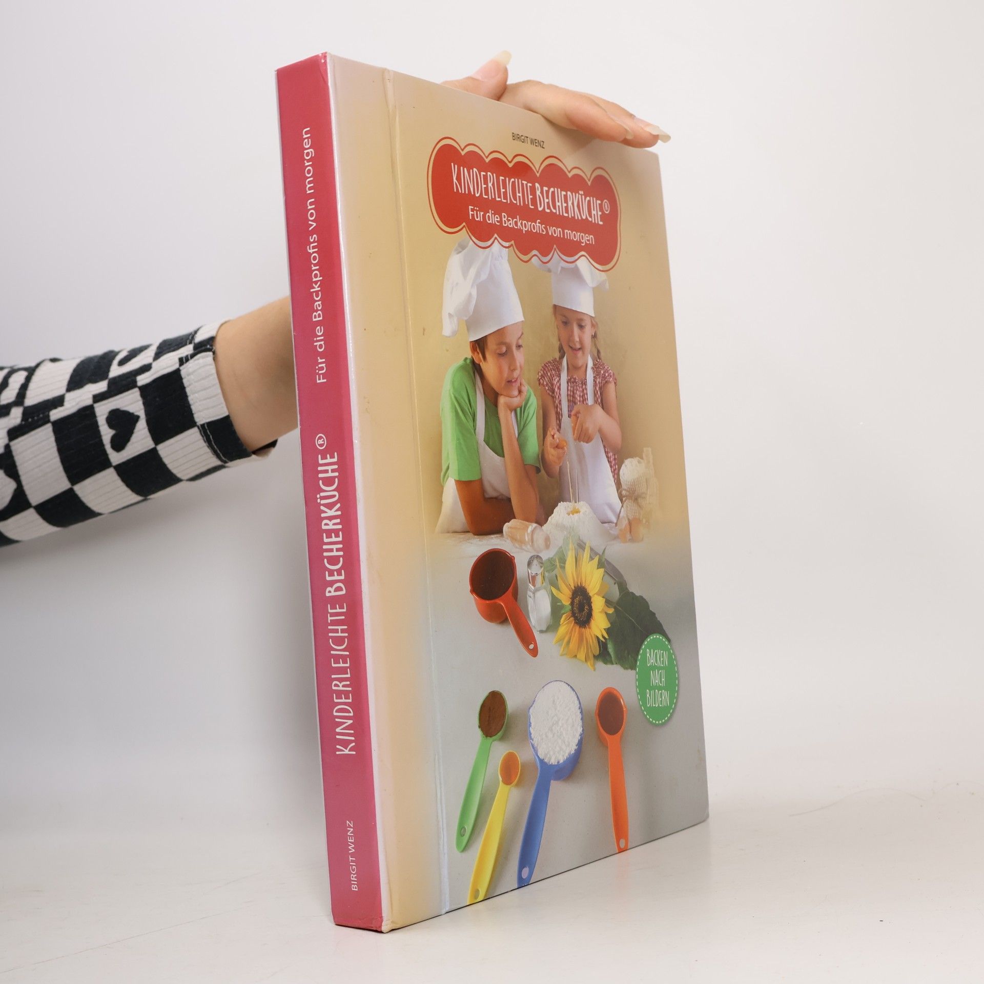 Birgit Wenz Kinderleichte Becherküche - für die Backprofis von morgen, Ergänzungsexemplar ohne Messbecher-Set