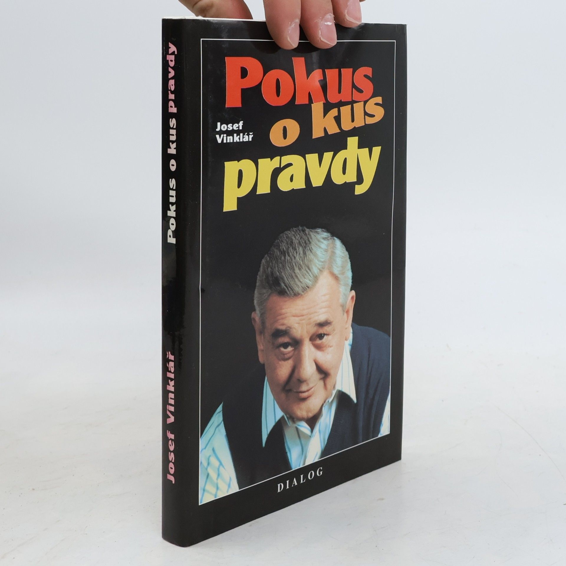 Josef Vinklář Pokus o kus pravdy