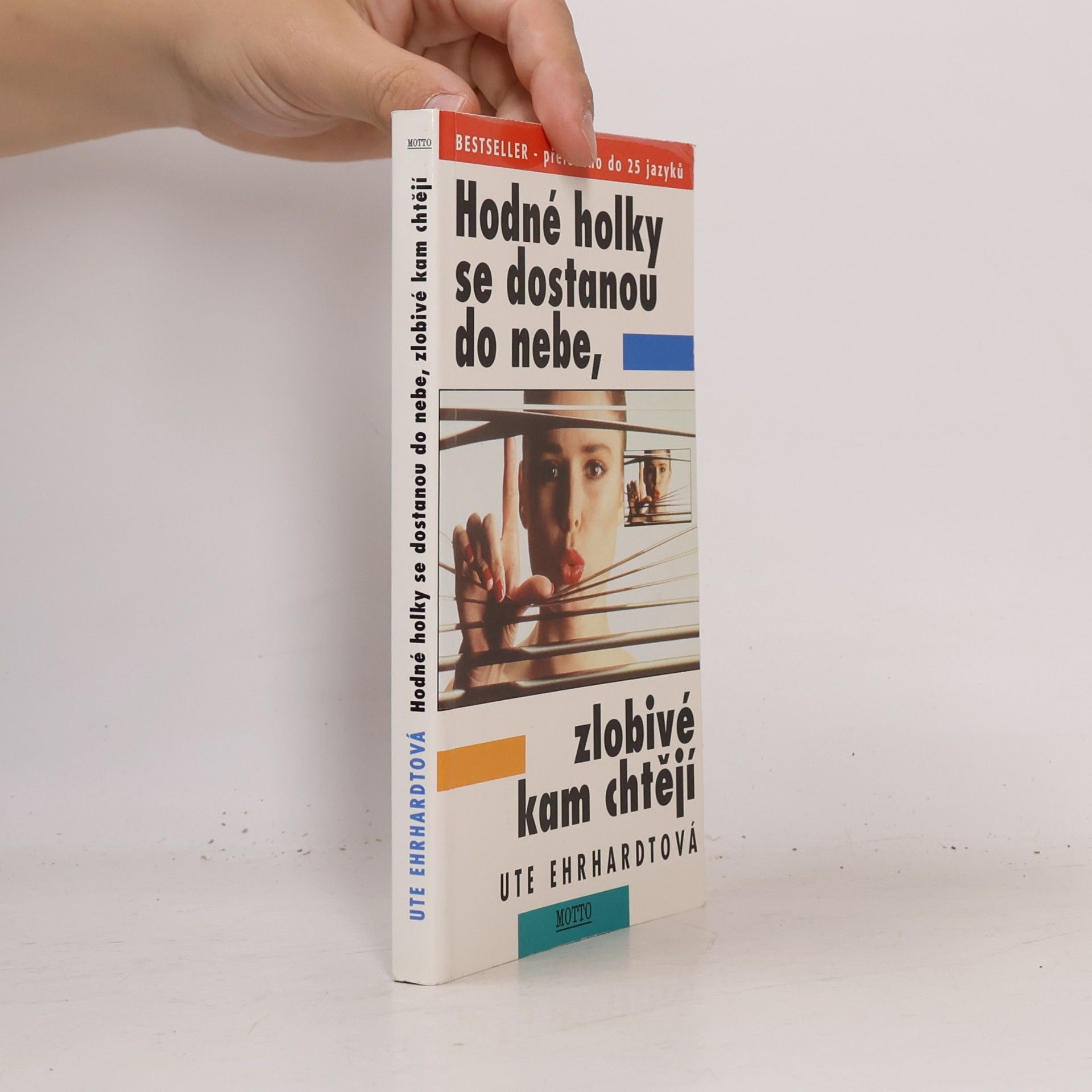 Ute Ehrhardt Hodné holky se dostanou do nebe, zlobivé kam chtějí