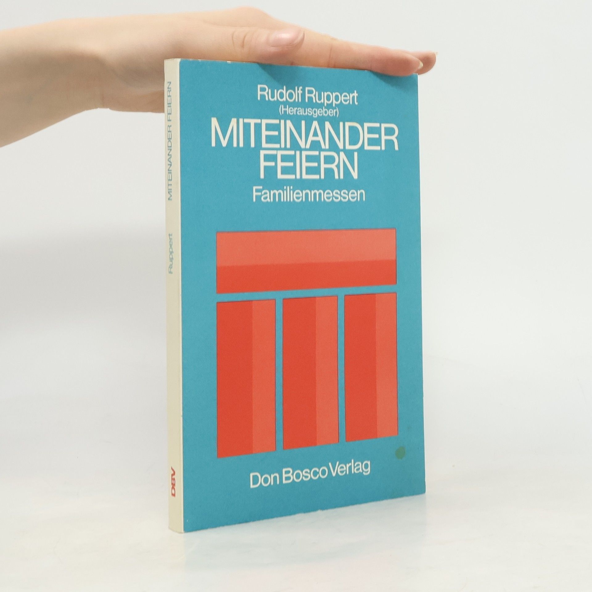 Rudolf Ruppert Miteinander feiern