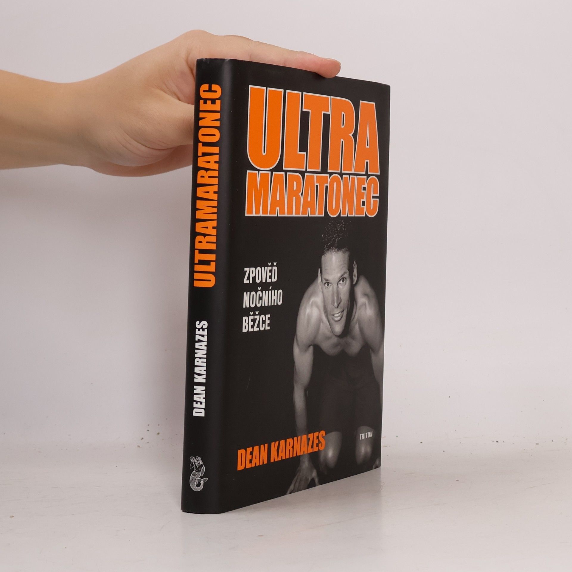 Dean Karnazes Ultramaratonec: Zpověď nočního běžce
