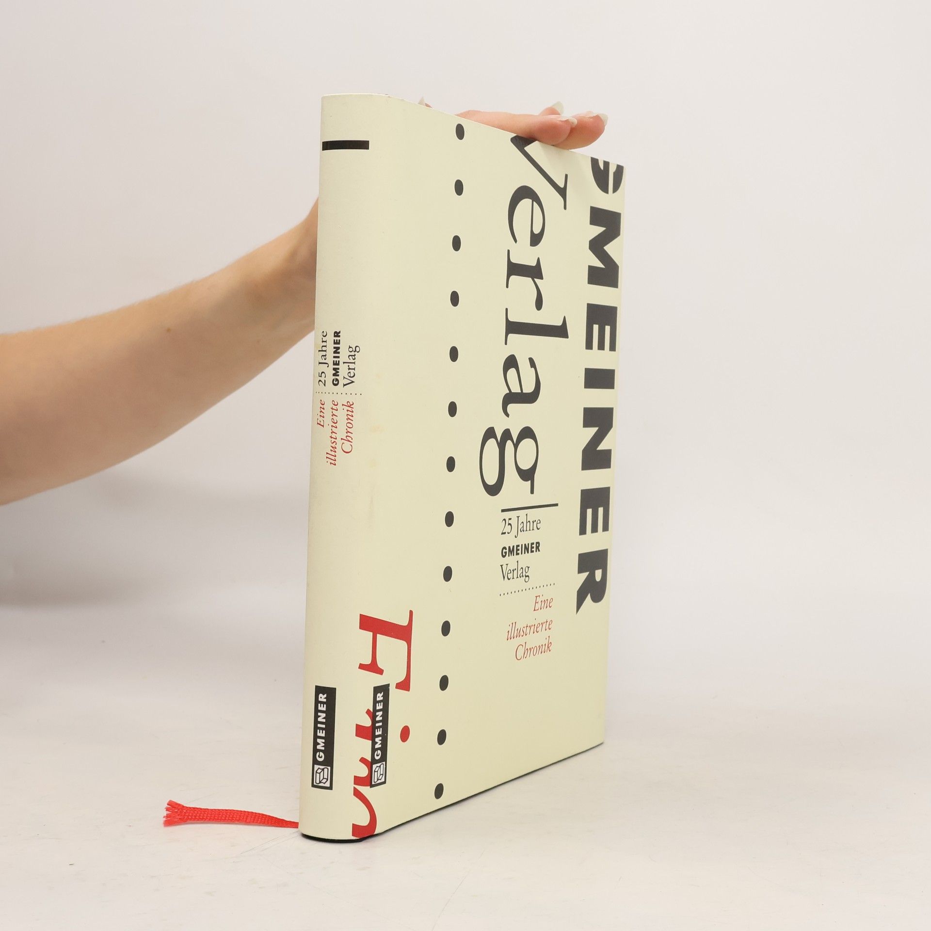 Autorenkollektiv Regionalgeschichte im Gmeiner-Verlag: 25 Jahre Gmeiner Verlag: Eine illustrierte Chronik