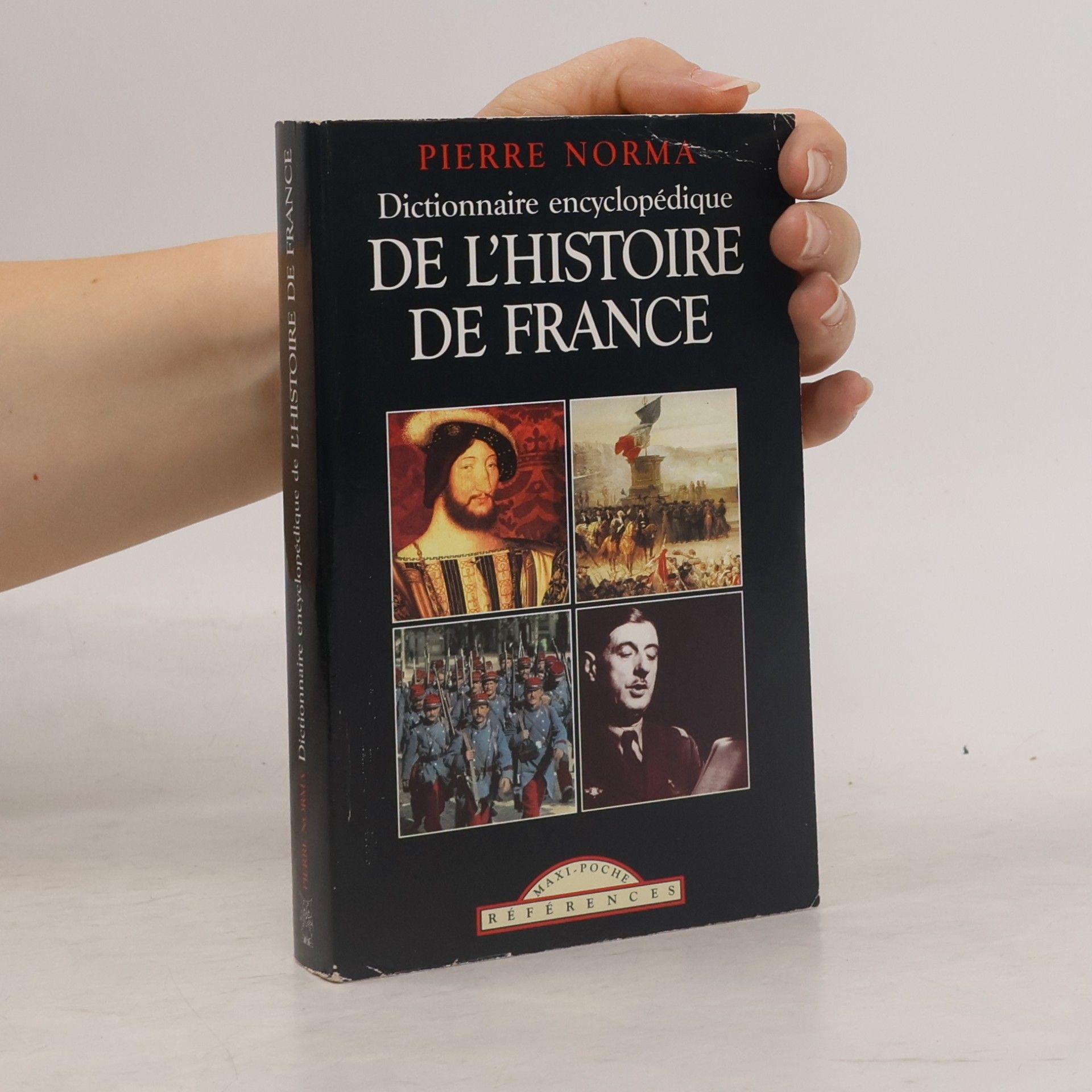 Pierre Norma Dictionnaire encyclopédique de l'histoire de France