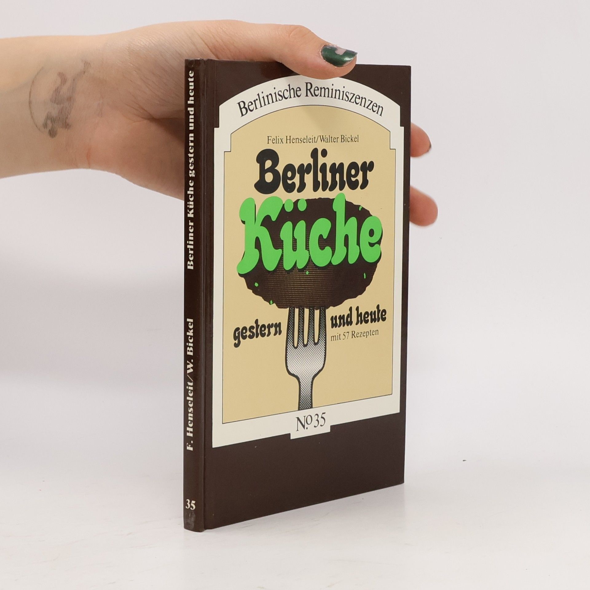 Walter Bickel Berlinische Reminiszenzen - 35: Berliner Küche gestern und heute