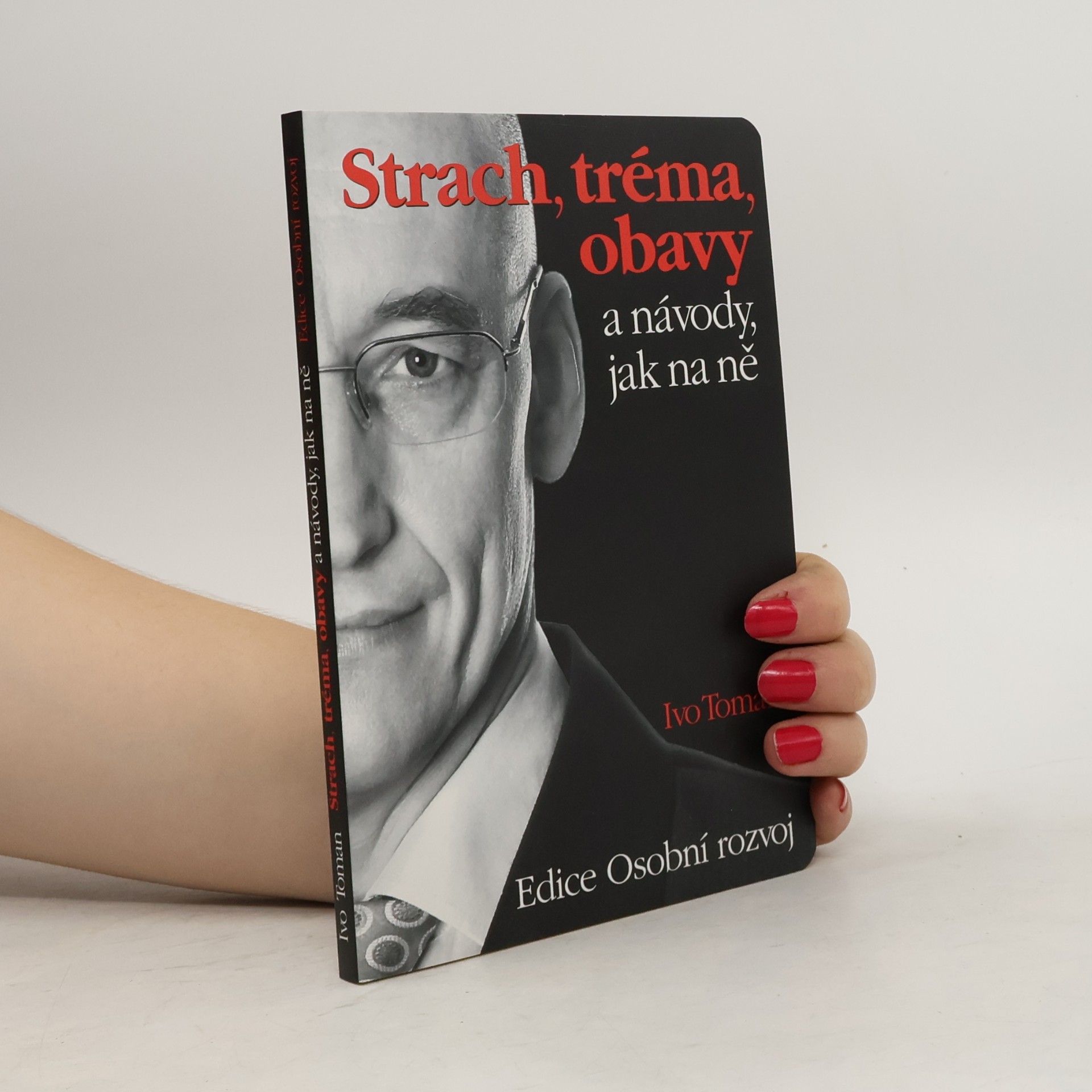 Ivo Toman Strach, tréma, obavy a návody, jak na ně