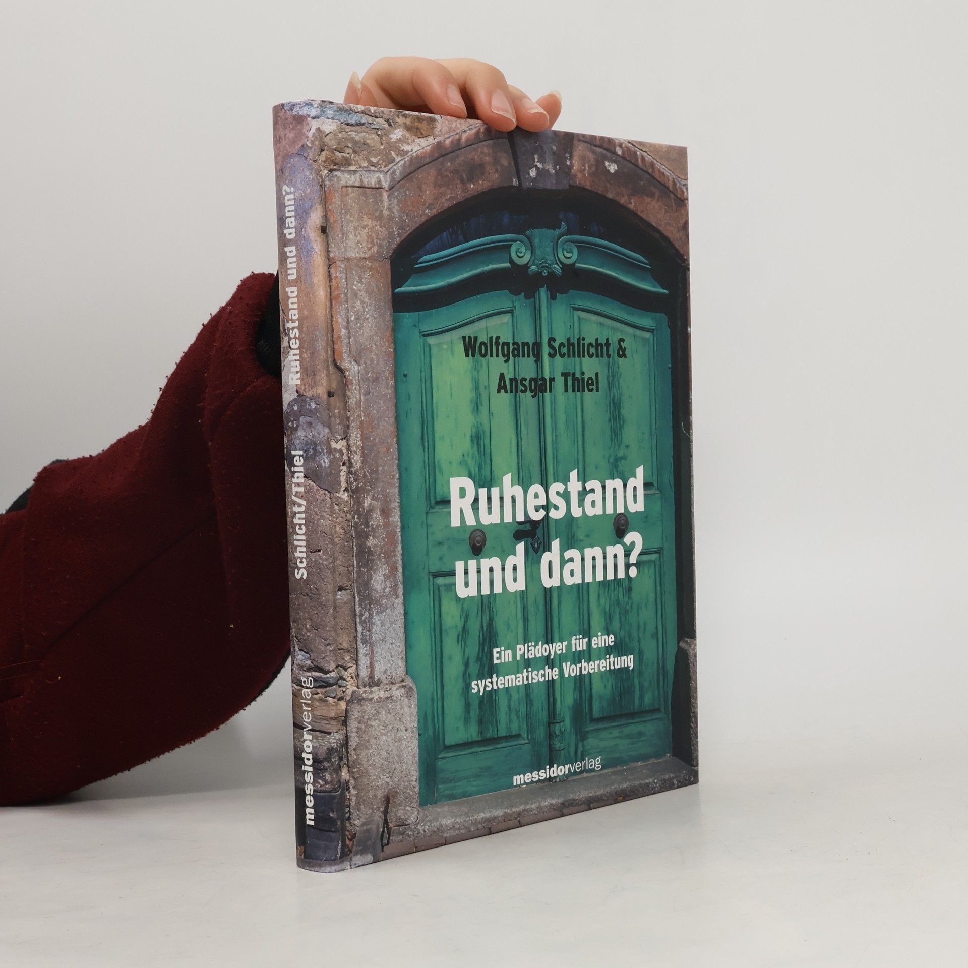 Ansgar Thiel Ruhestand und dann?. Ein Plädoyer für eine systematische Vorbereitung