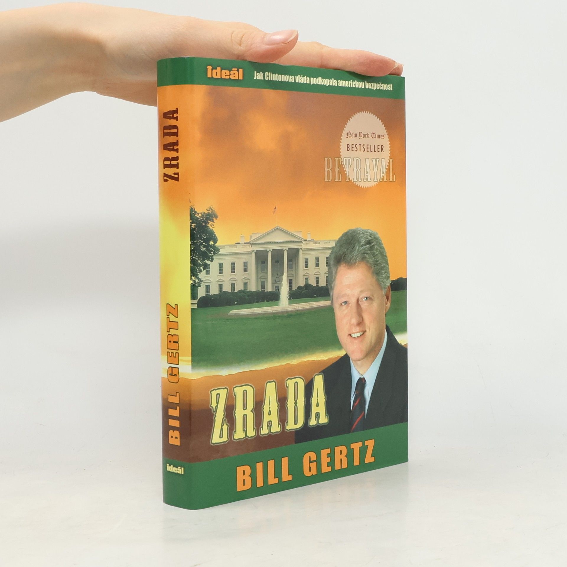 Bill Gertz Zrada: Jak Clintonova vláda podkopala americkou bezpečnost