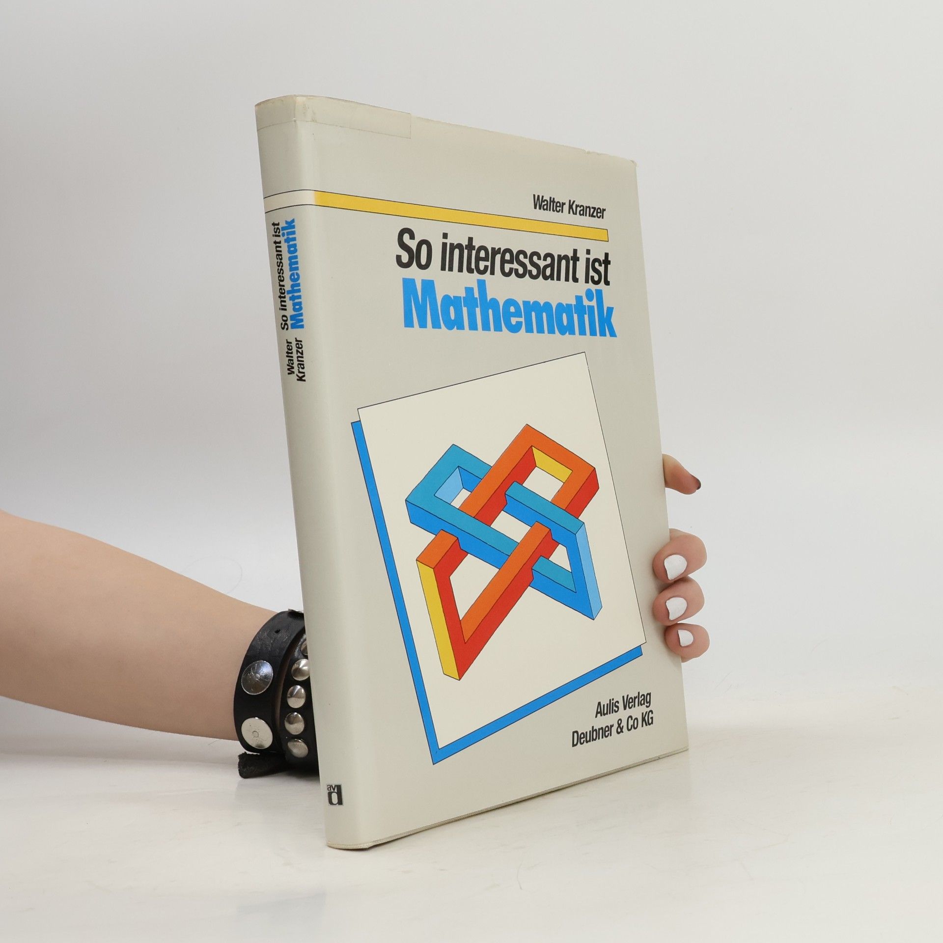 Walter Kranzer So interessant ist Mathematik