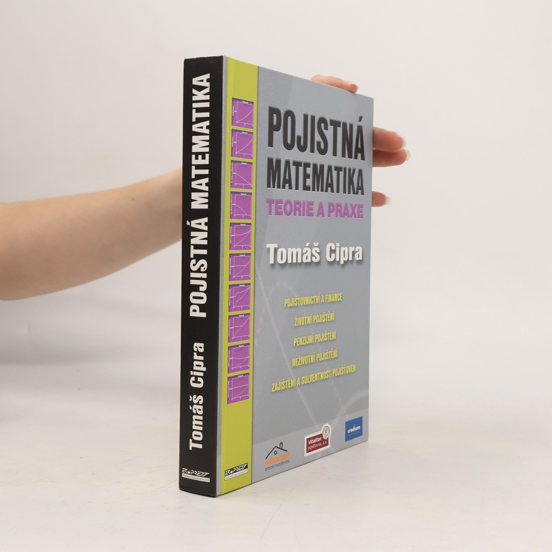 Tomáš Cipra Pojistná matematika - teorie a praxe, II. vydání