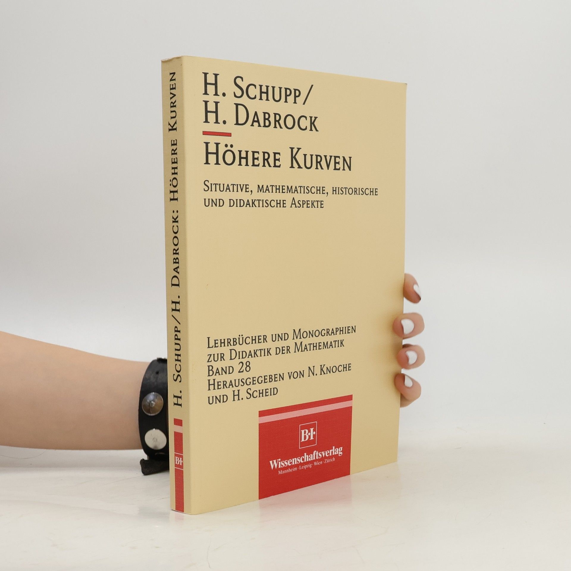 Heinz Dabrock Lehrbücher und Monographien zur Didaktik der Mathematik - 28: Höhere Kurven