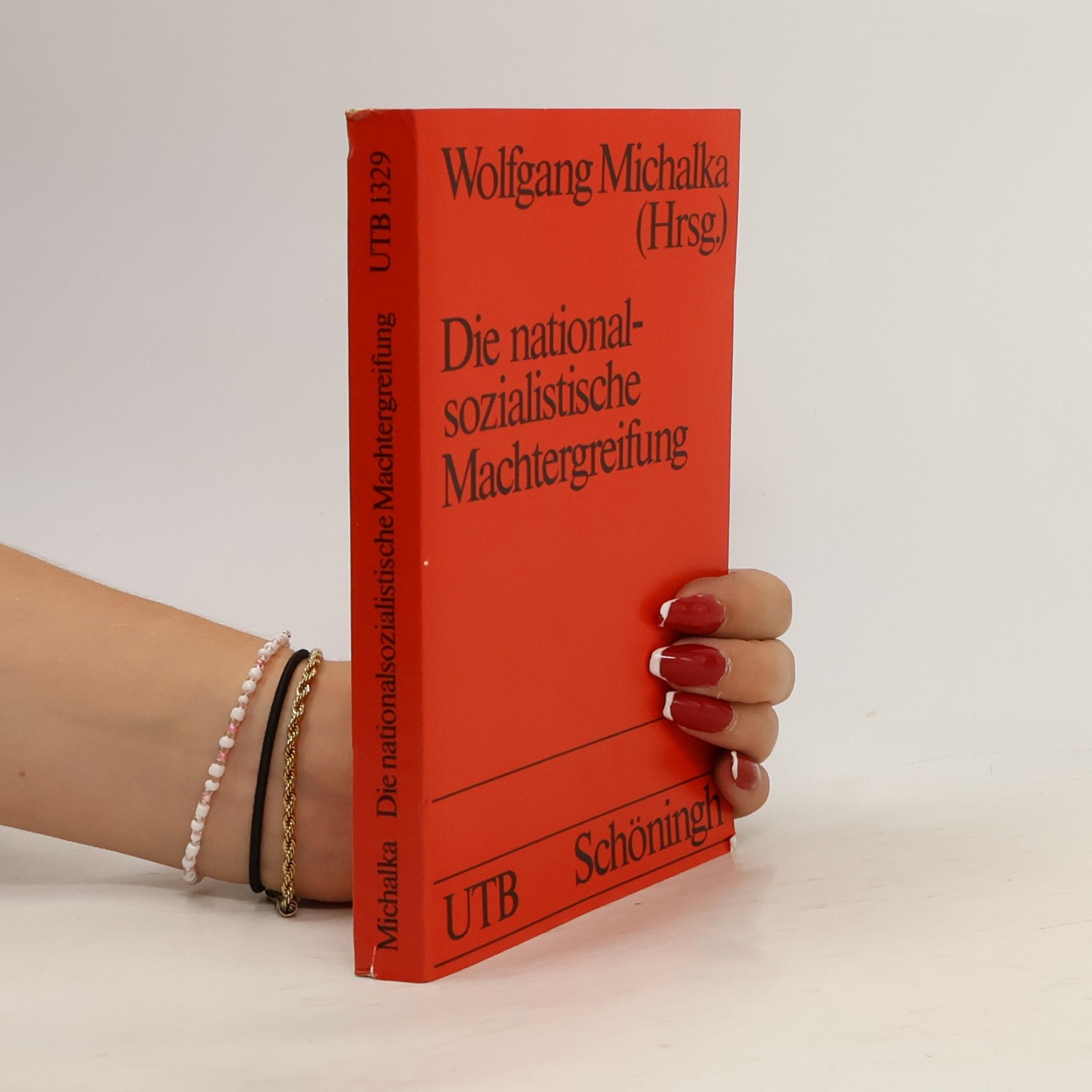 Wolfgang Michalka Uni-Taschenbücher - 1329: Die nationalsozialistische Machtergreifung