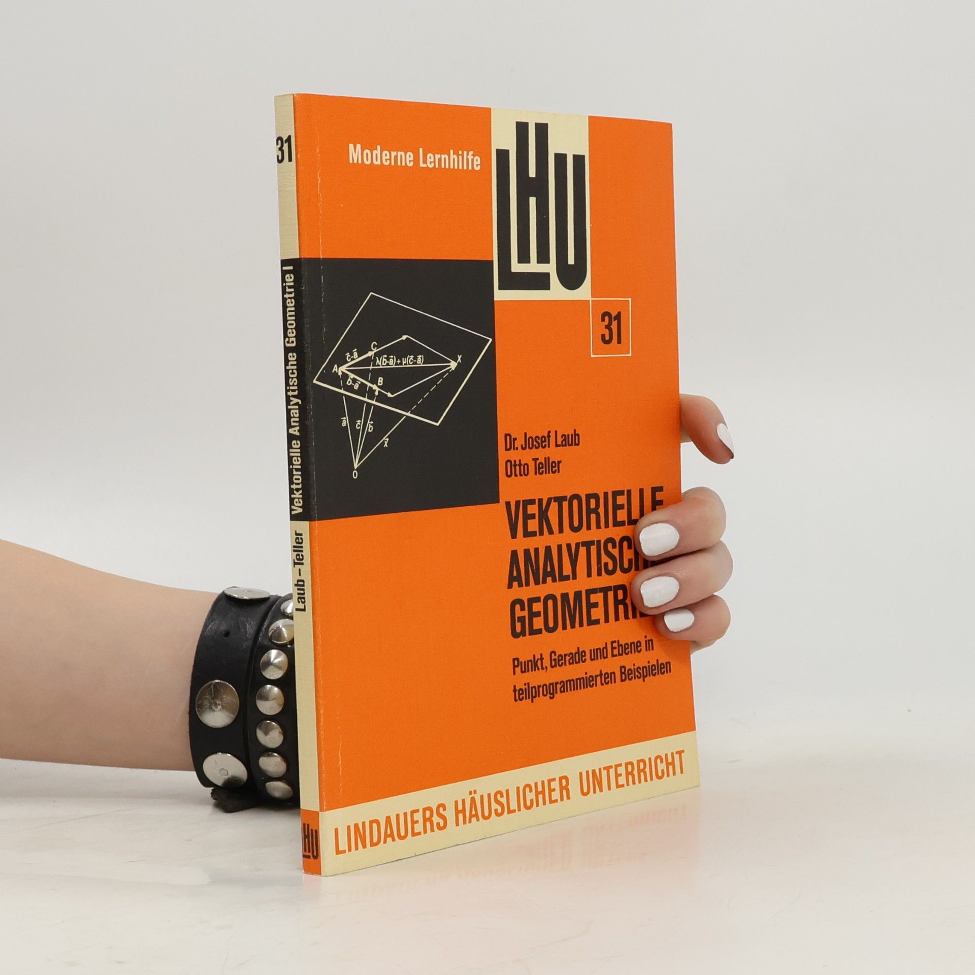 Moderne Lernhilfe - 31: Vektorielle Analytische Geometrie