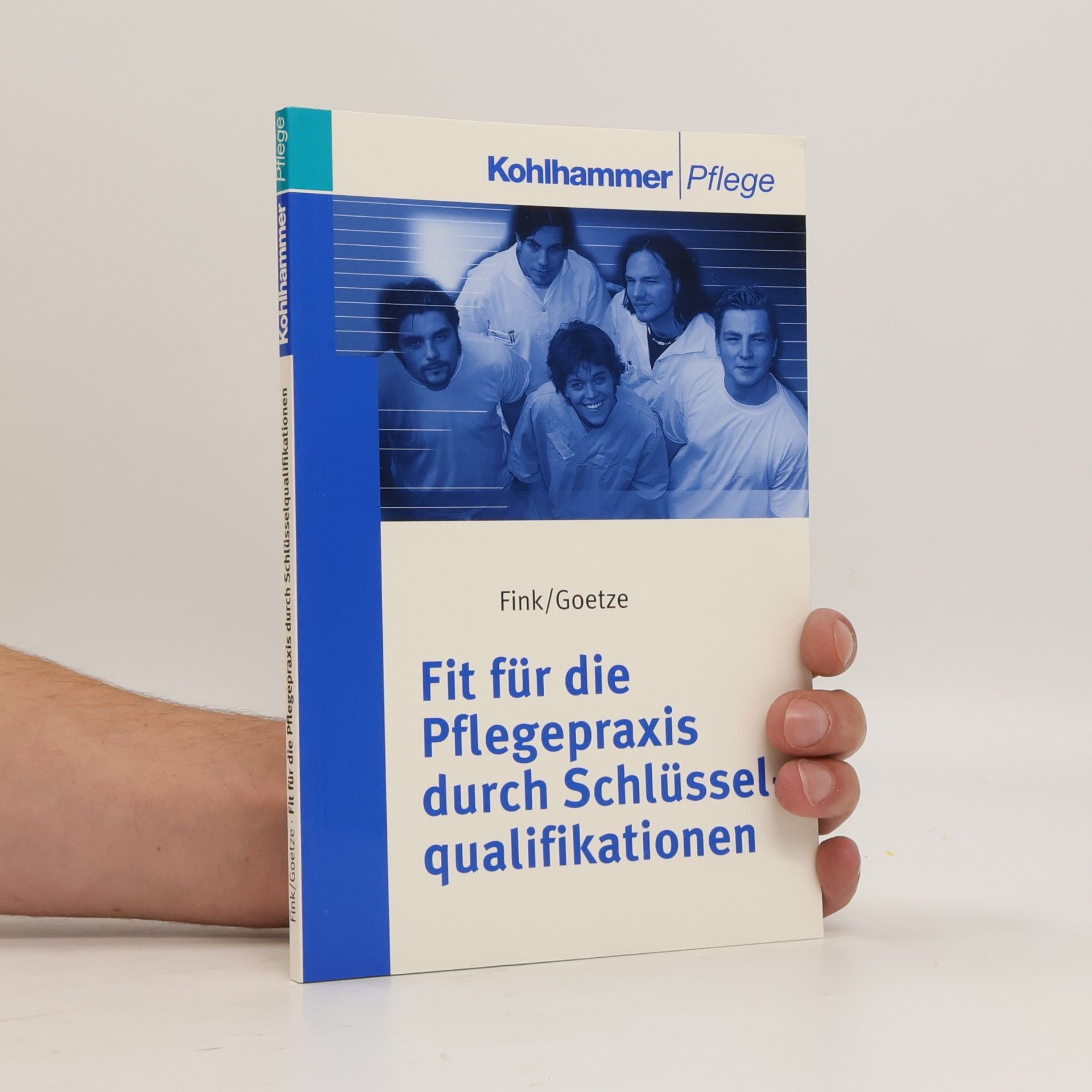 Brigitta Fink Fit für die Pflegepraxis durch Schlüsselqualifikationen