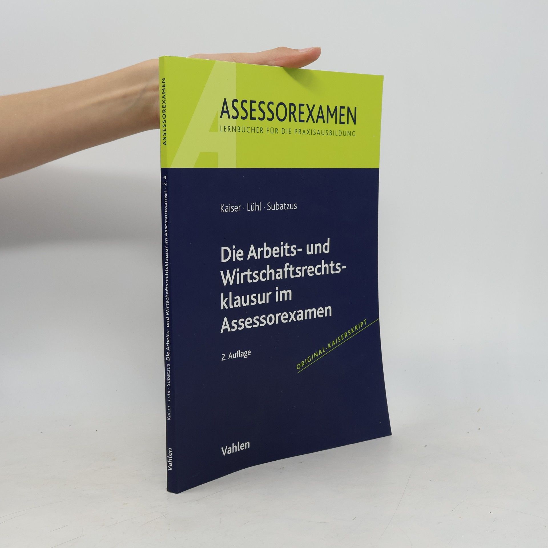 Jan Kaiser Die Arbeits- und Wirtschaftsrechtsklausur im Assessorexamen