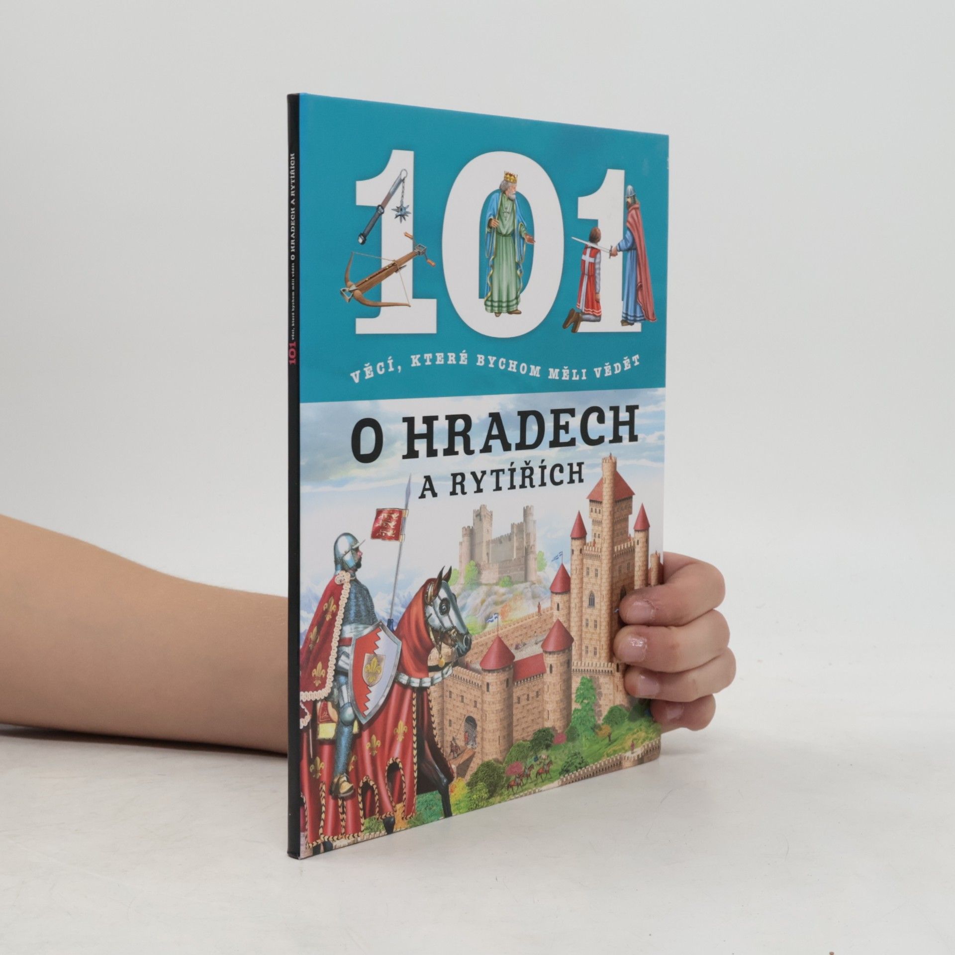 Alžběta Poláková 101 věcí, které bychom měli vědět o hradech a rytířích