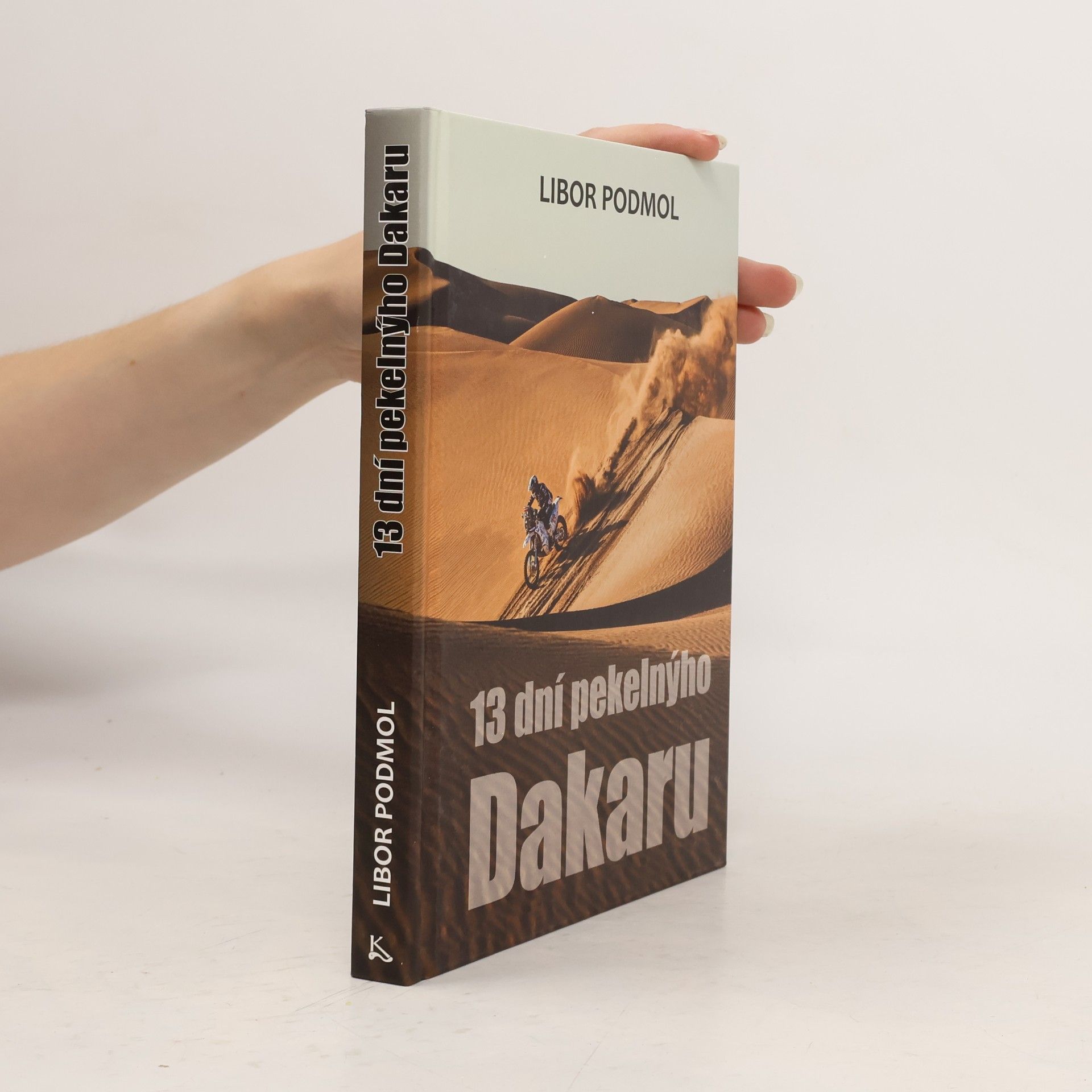 Libor Podmol 13 dní pekelnýho Dakaru. Deník Libora Podmola 4