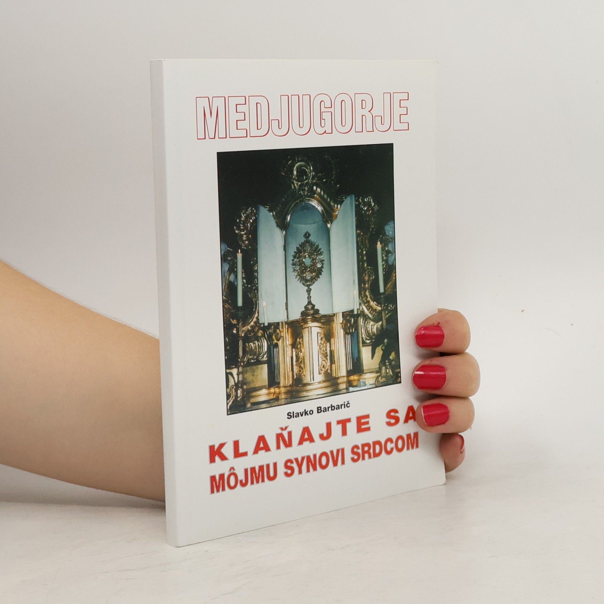 Medjugorje Klaňajte sa môjmu synovi srdcom