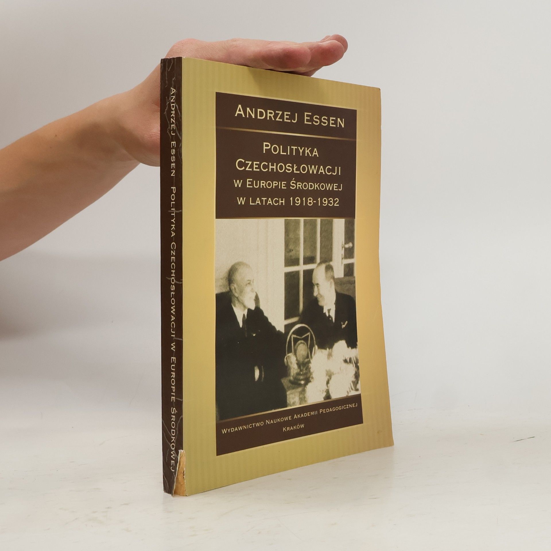 Andrzej Essen Polityka Czechosłowacji w Europie Środkowej w latach 1918-1932