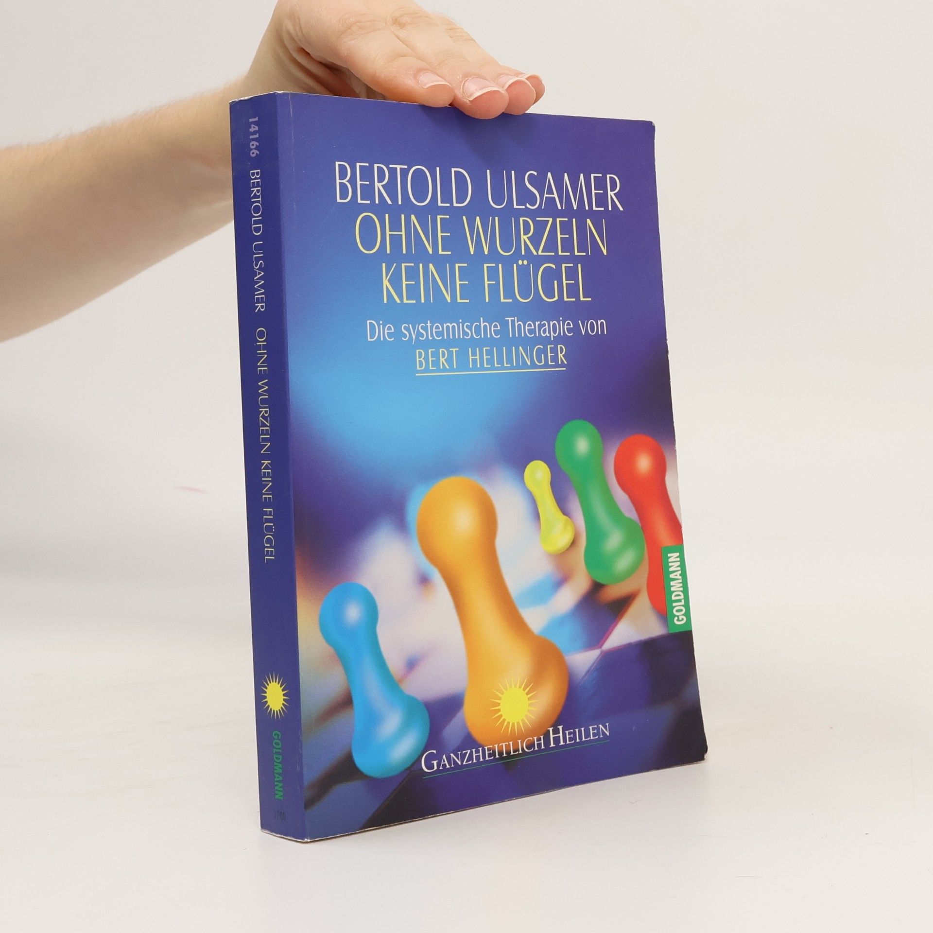 Bertold Ulsamer Ohne Wurzeln keine Flügel. Die systemische Therapie von Bert Hellinger
