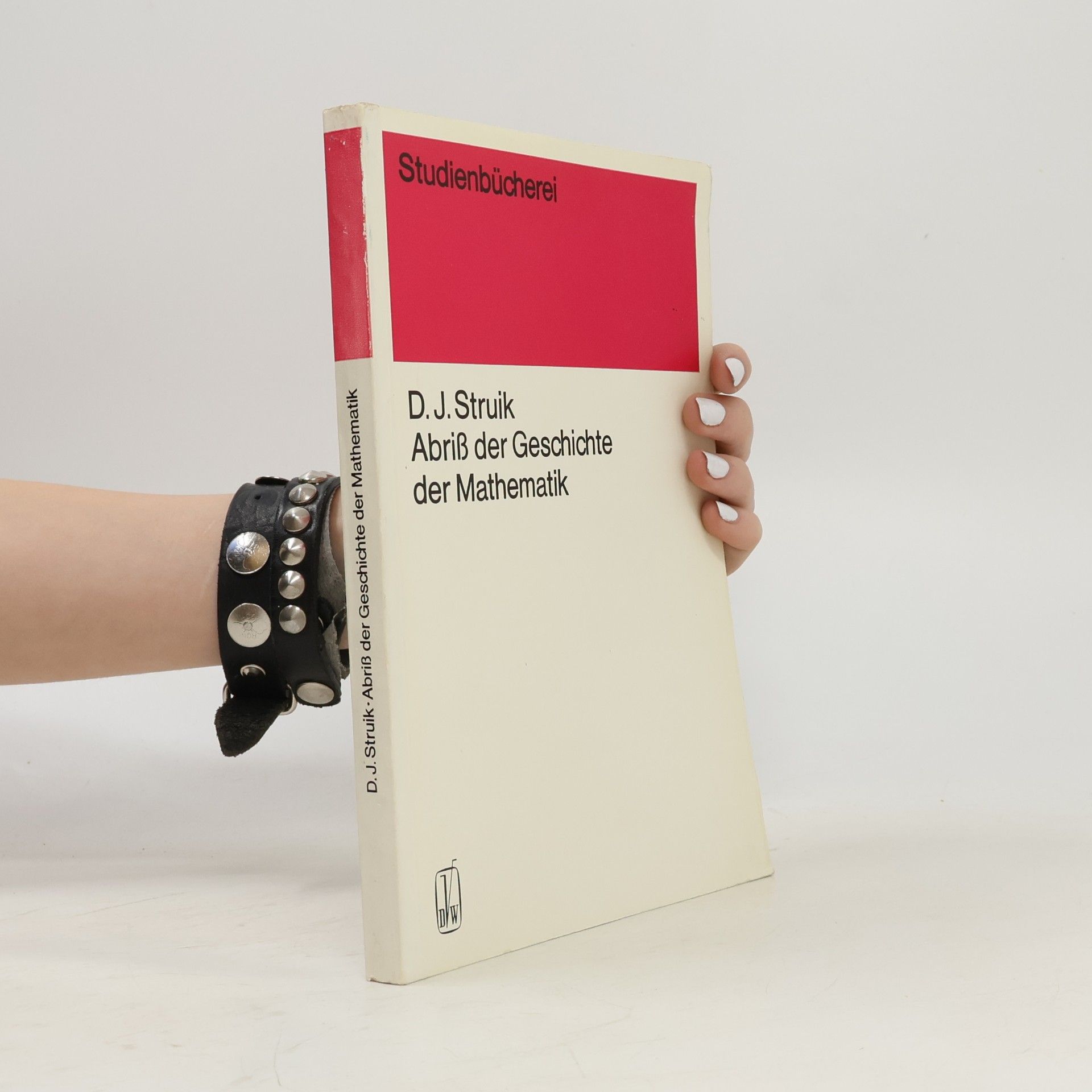D. J. Struik Abriß der Geschichte der Mathematik
