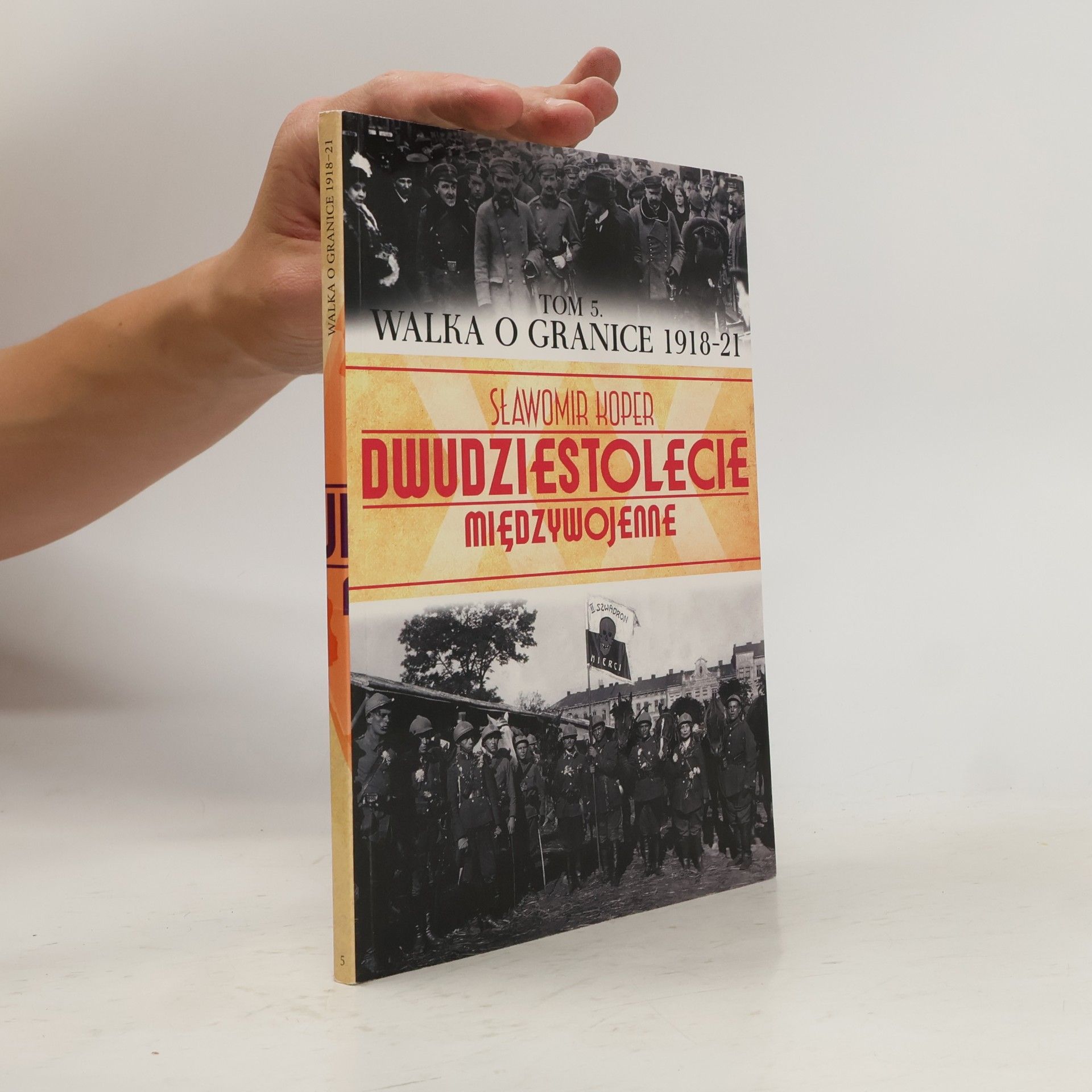 Dwudziestolecie Międzywojenne - 5: Walka o Granice 1918-21