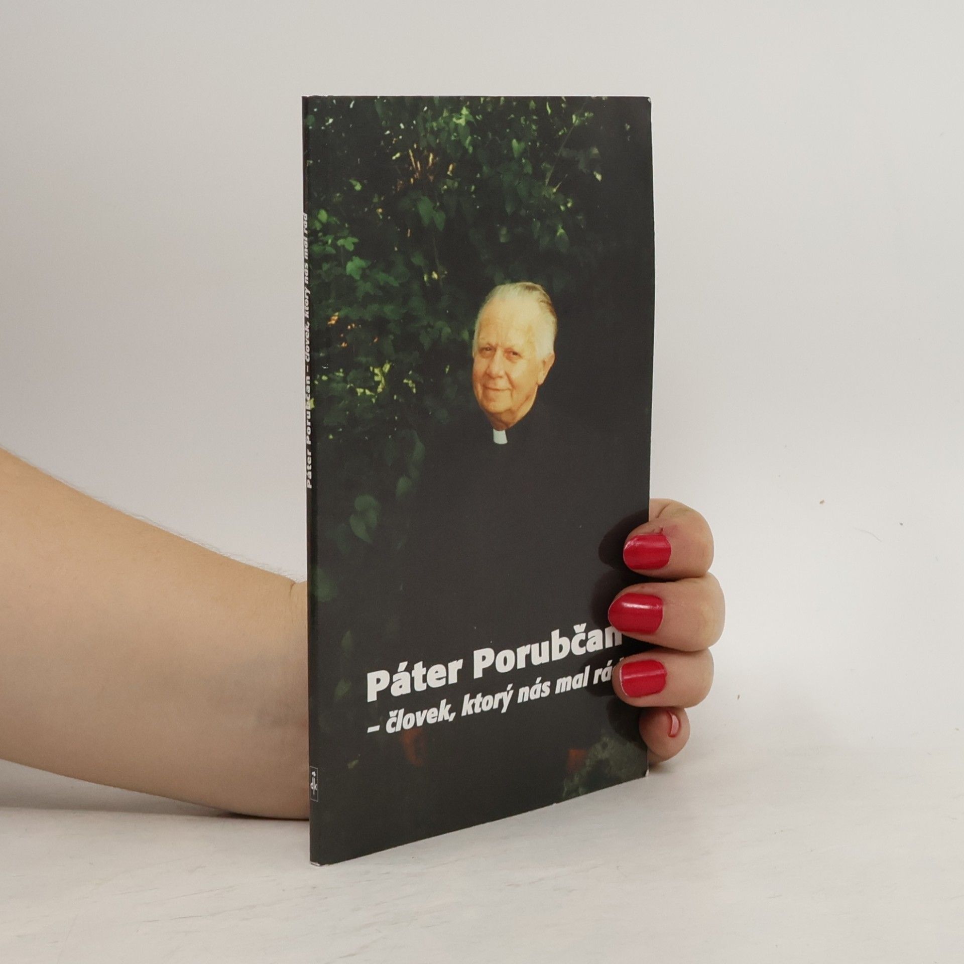 Jozef Šuppa SJ Páter Porubčan - človek, ktorý nás mal rád