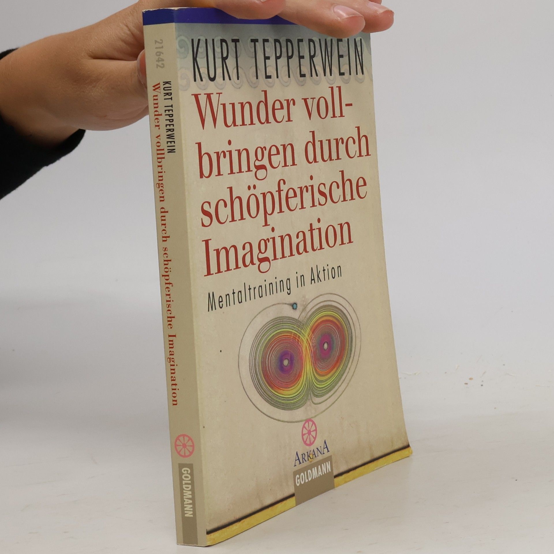 Kurt Tepperwein Wunder vollbringen durch schöpferische Imagination