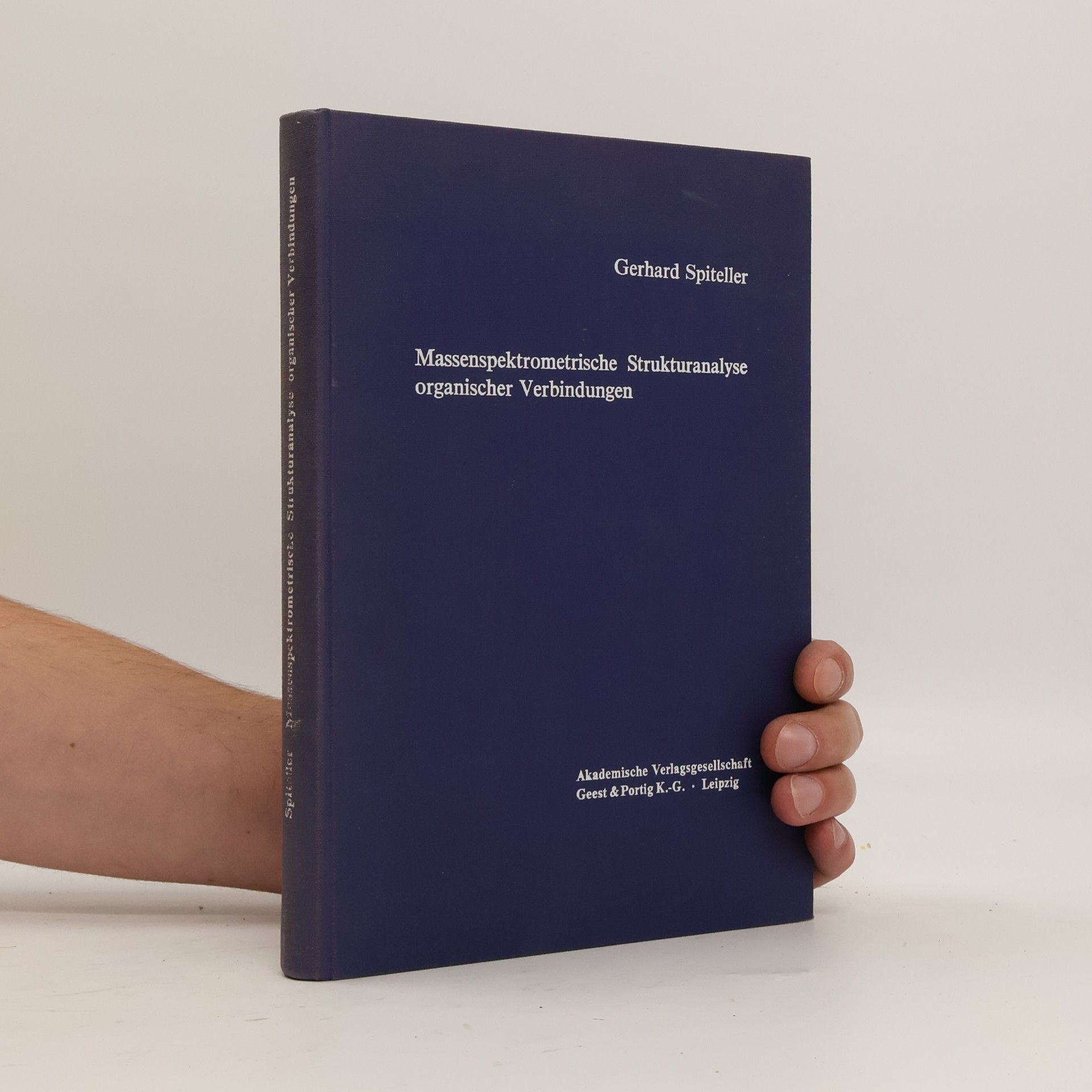 Gerhard Spiteller Massenspektrometrische Strukturanalyse organischer Verbindungen