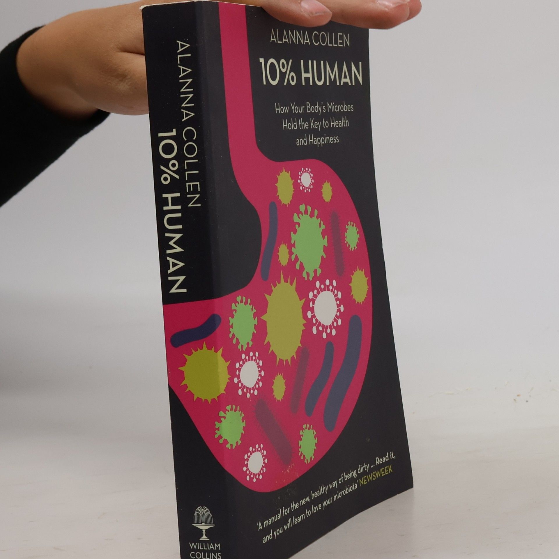 Alanna Collen 10% human. How your body's microbes hold the key to health and happiness