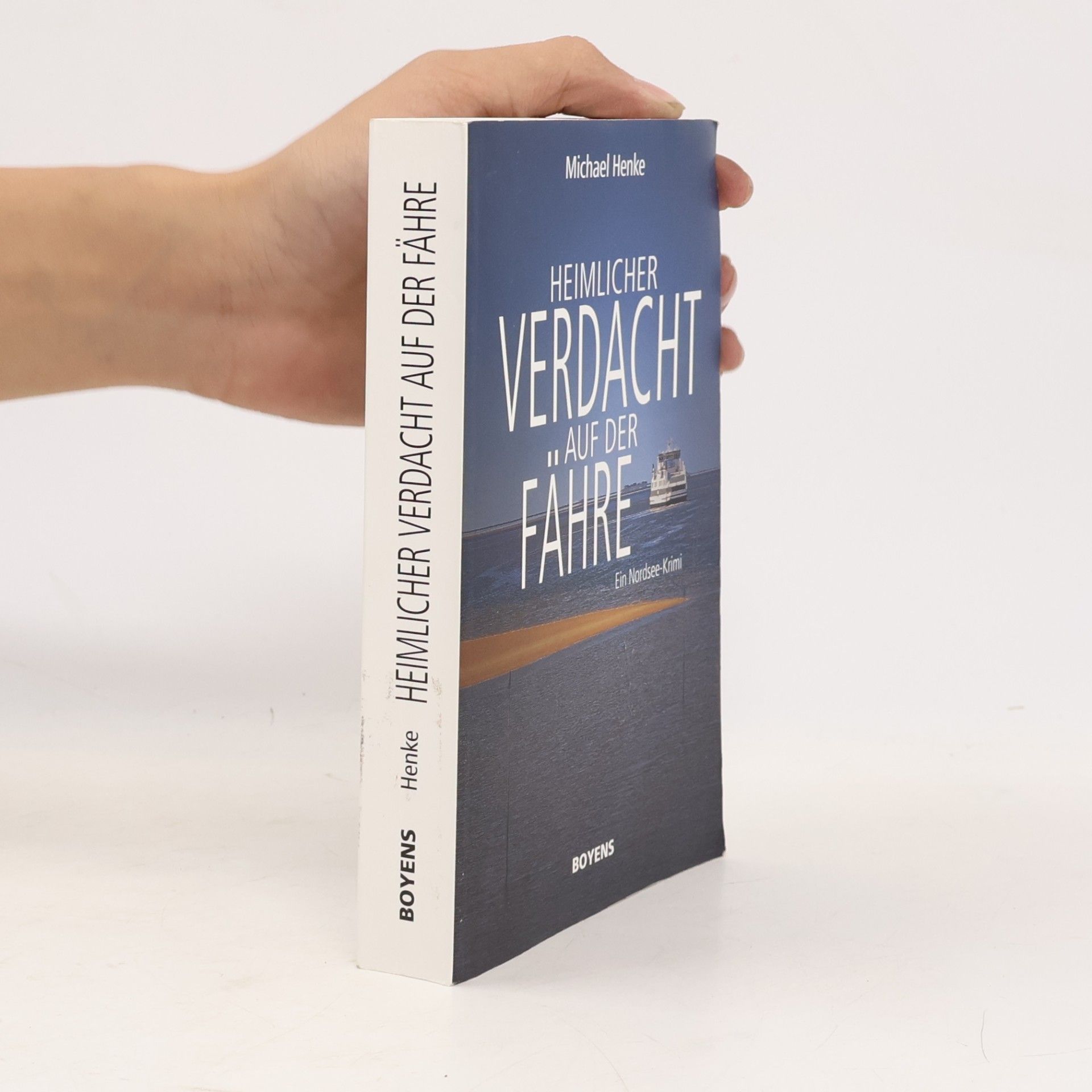 Michael Henke Heimlicher Verdacht auf der Fähre. Ein Nordsee-Krimi