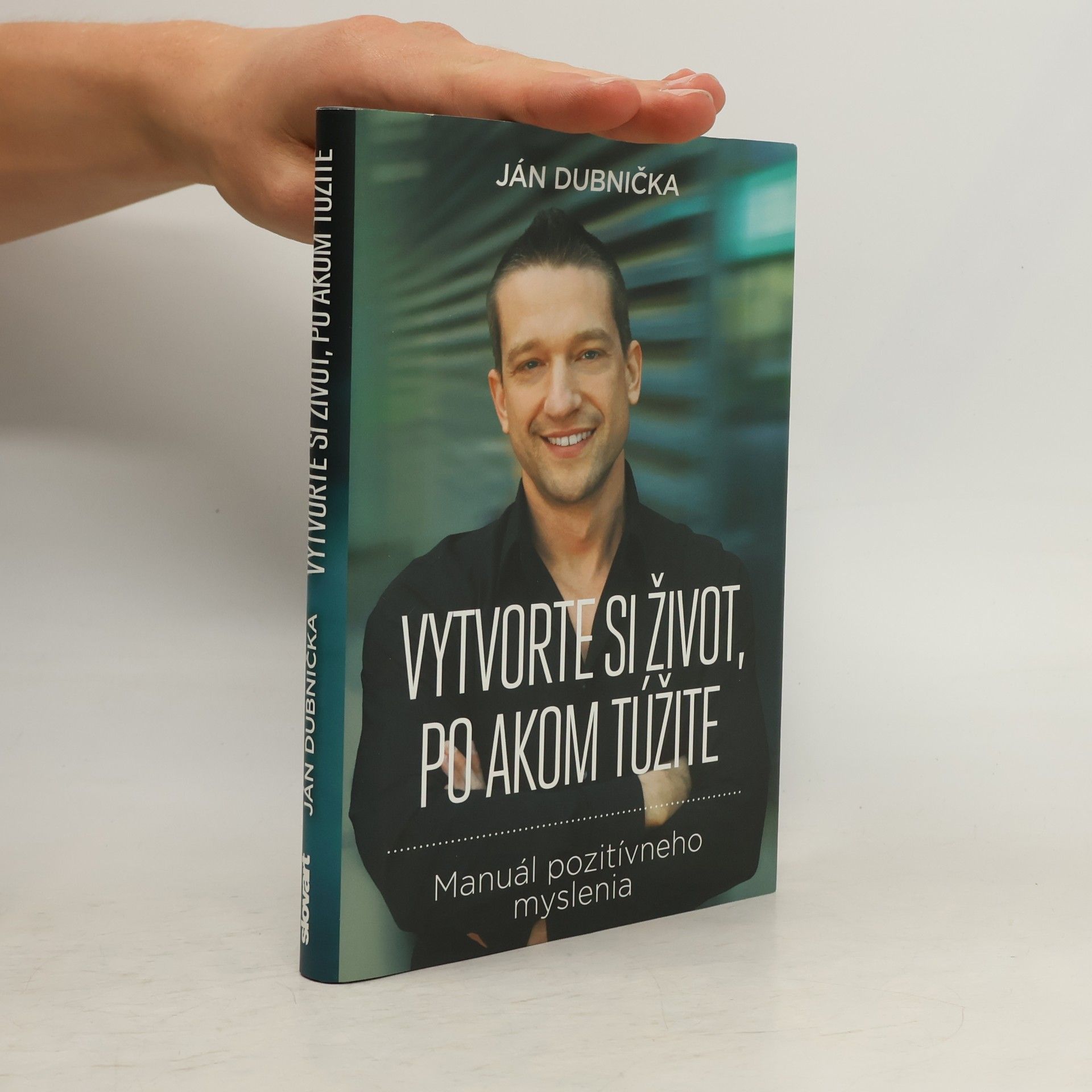 Ján Dubnička Vytvorte si život, po akom túžite