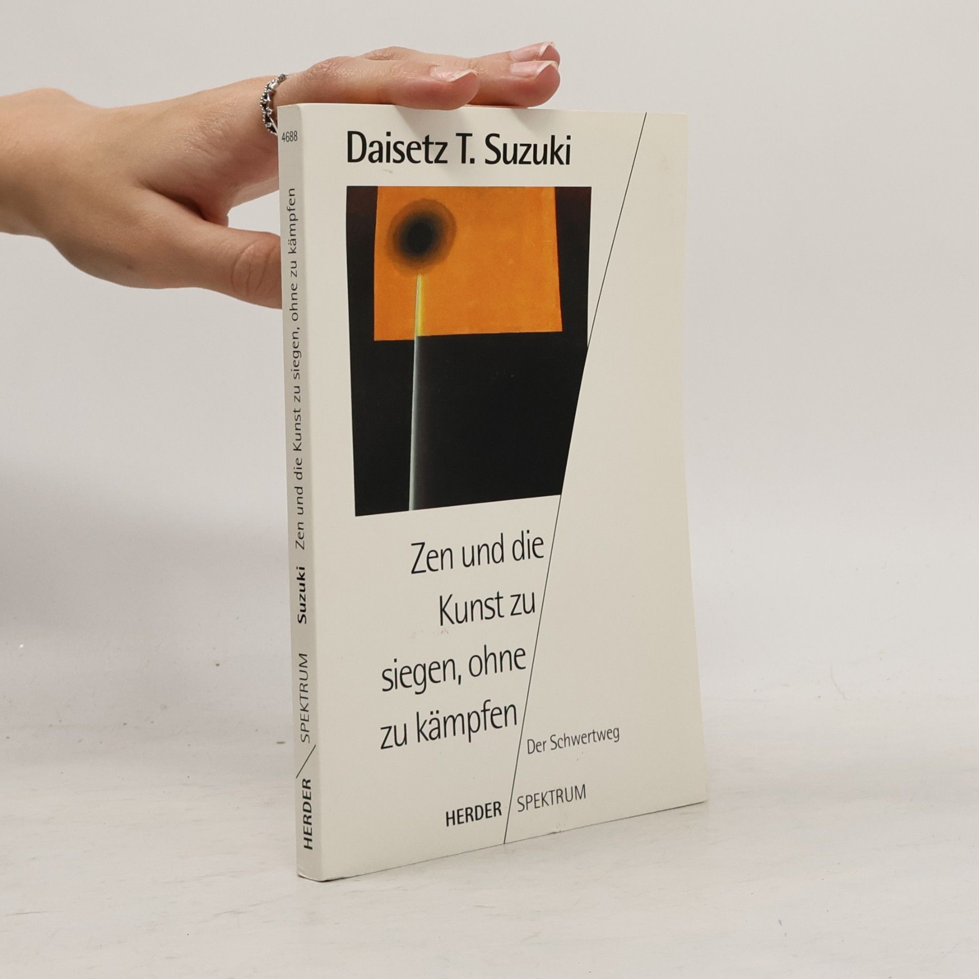 D. T. Suzuki Zen und die Kunst zu siegen, ohne zu kämpfen. Der Schwertweg.