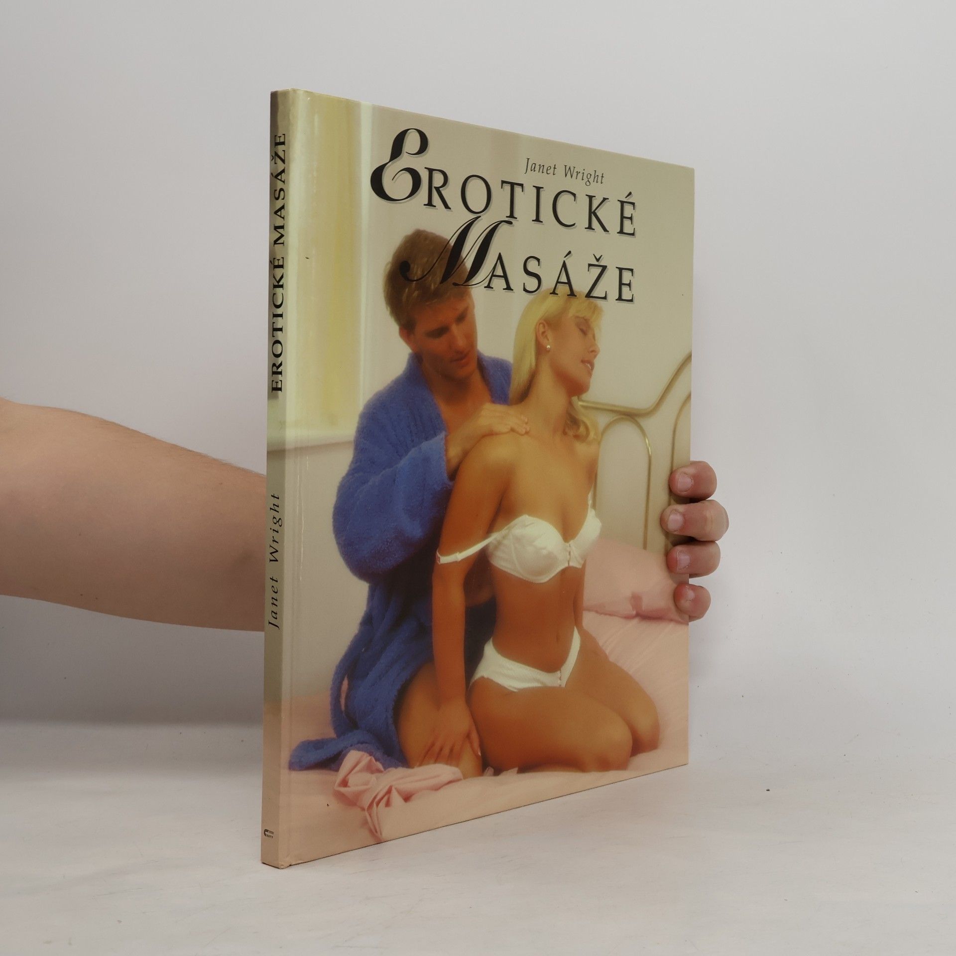 Janet Wright Erotické masáže : kouzla s tělem